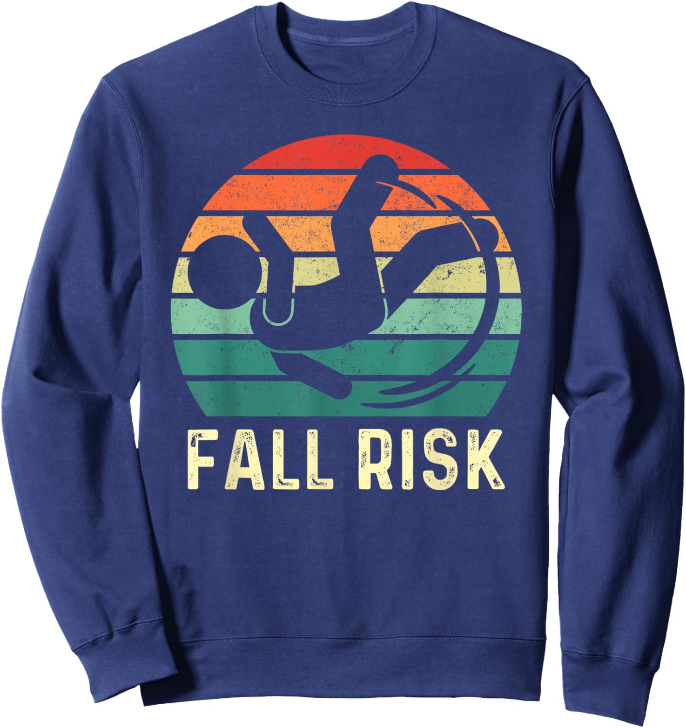 Fall Risk Balance Issues Man Women and Kids Funny Fall Risk Sweatshirt - Sweatshirt | Navy
