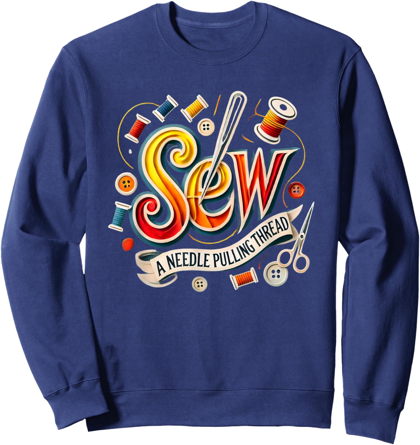 Sew A Needle Pulling Thread Theatre Sound Of Music Musical Sweatshirt - Sweatshirt | Navy