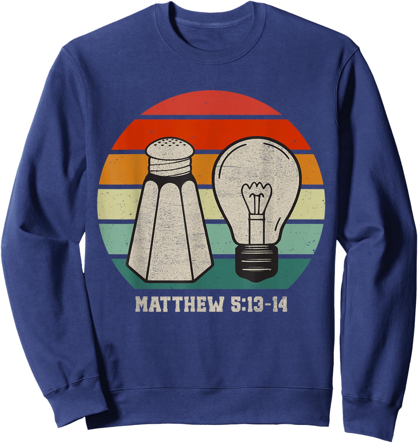 Christian Be Salty Stay Lit Salt of Earth Light of World God Sweatshirt - Sweatshirt | Navy