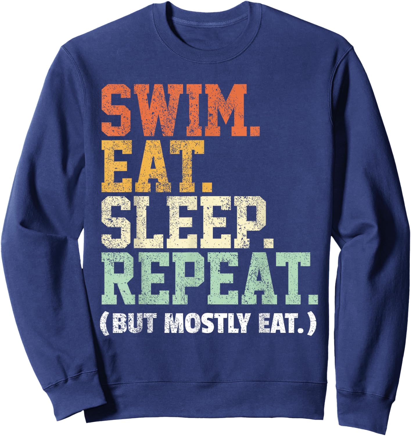 Swim Eat Sleep Repeat Swimming Funny Swimmer - Swim Sweatshirt - Sweatshirt | Navy