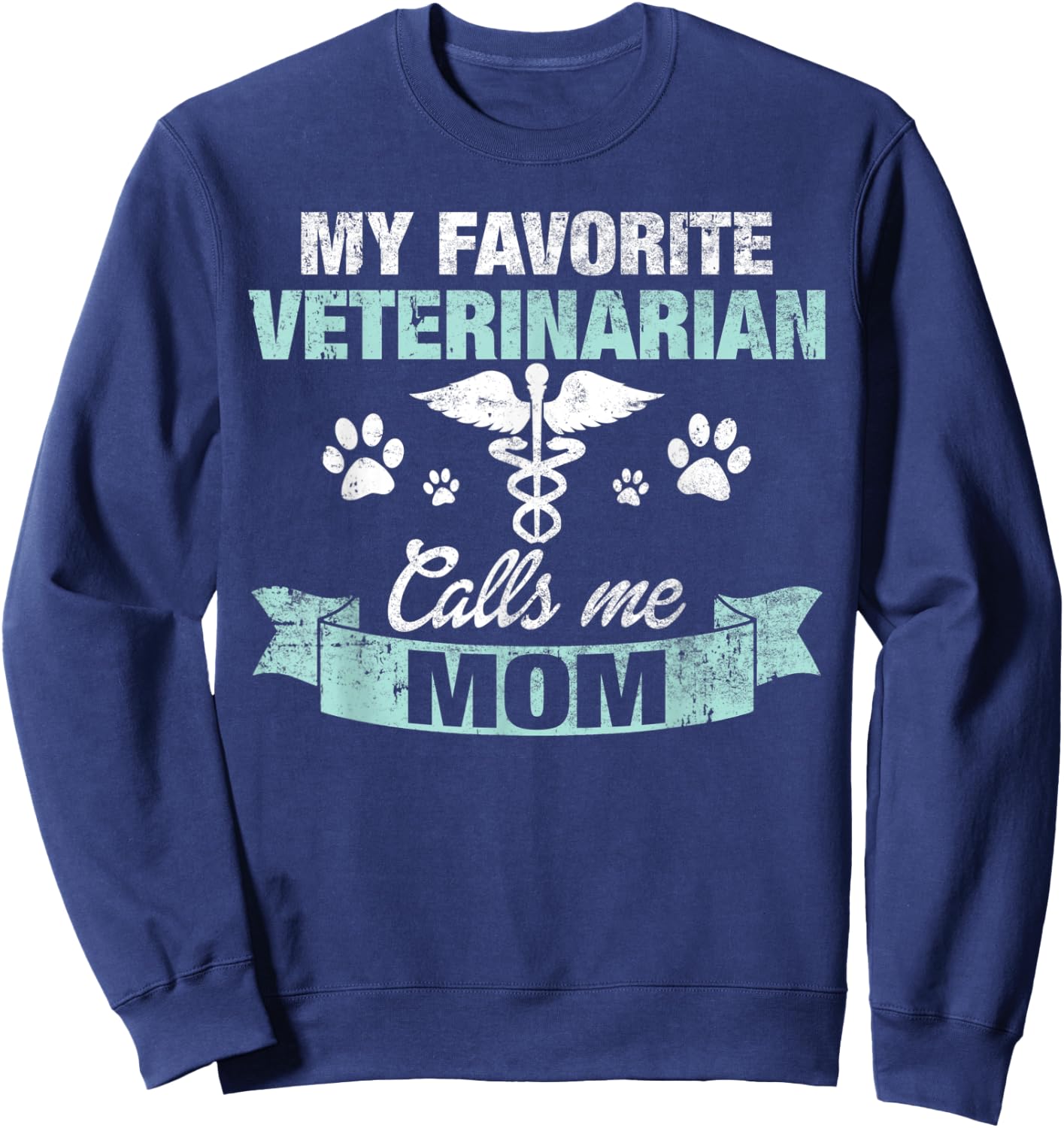Favorite Veterinarian Calls Me Mom Sweatshirt - Sweatshirt | Navy