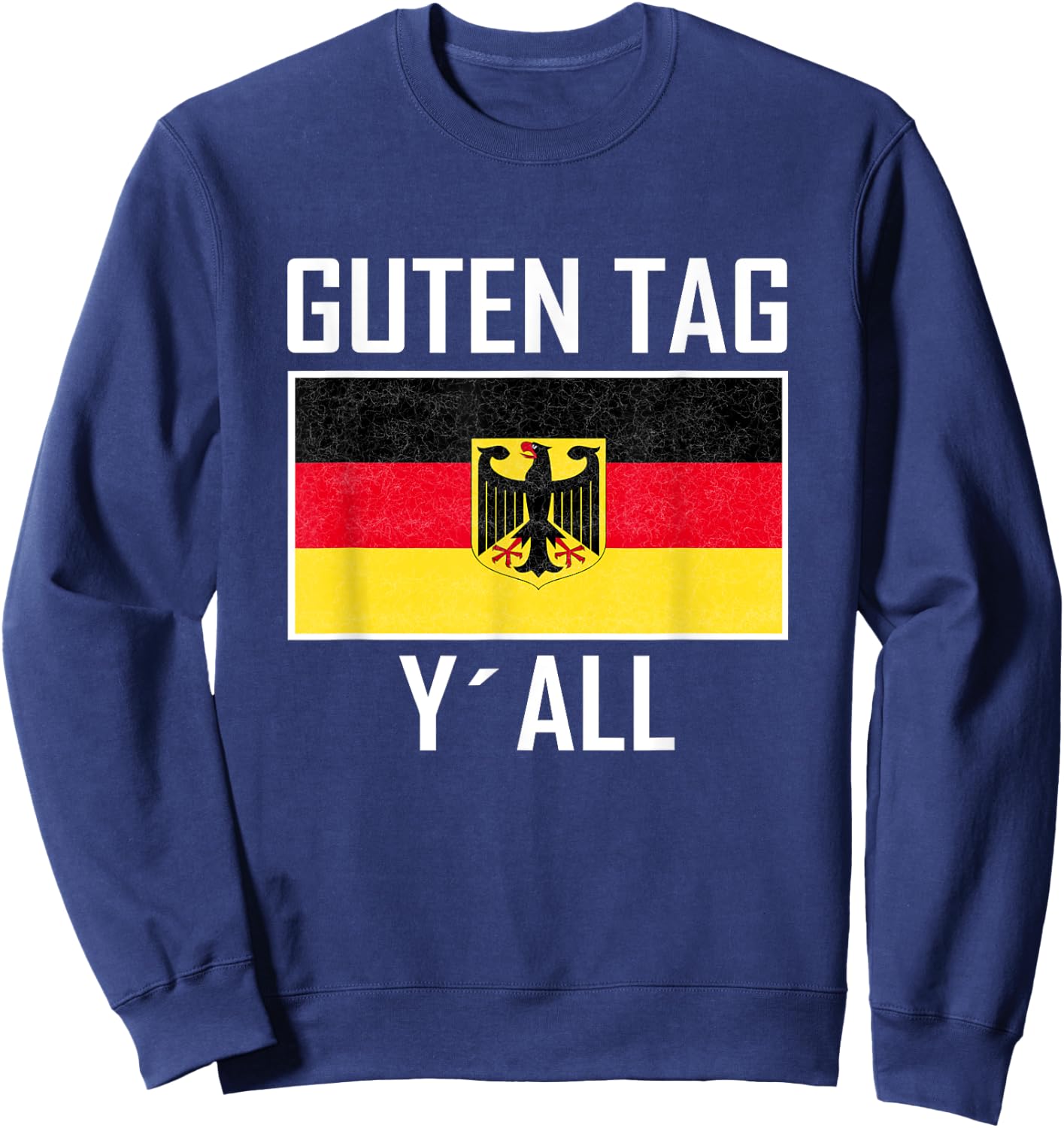 Guten Tag y`all Flag of german Eagle Germany German Sweatshirt - Sweatshirt | Navy