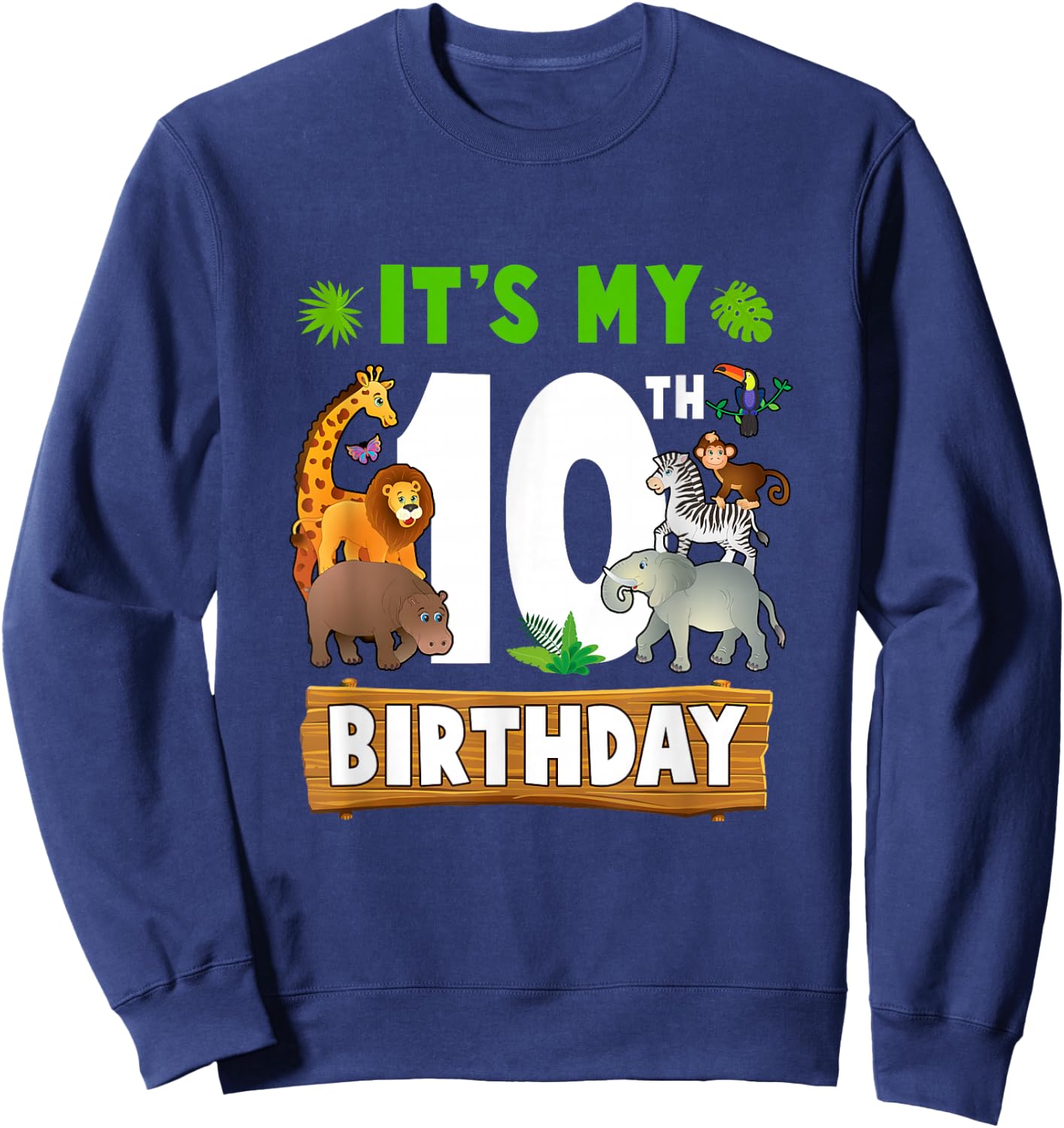It's My 10Th Birthday Zoo Jungle Safari 10 Years Old Sweatshirt - Sweatshirt | Navy