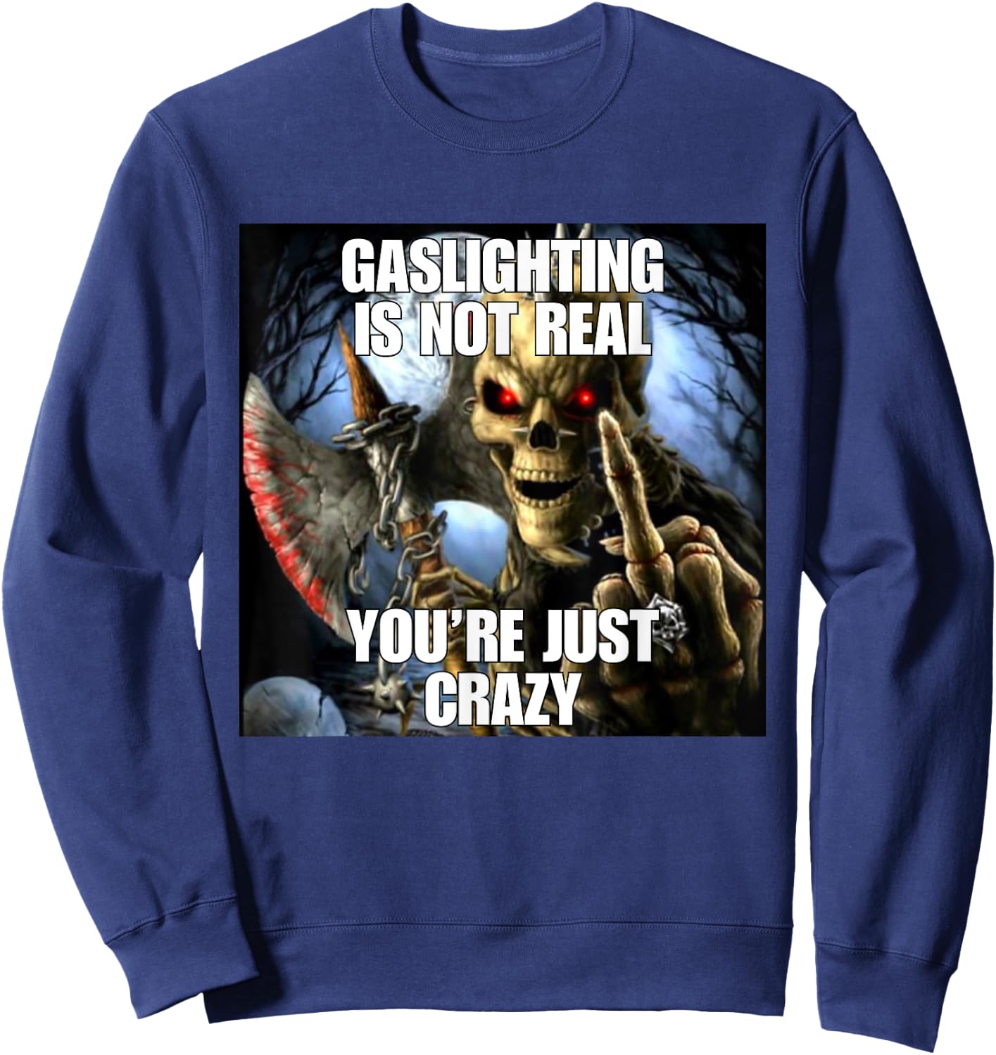 Gaslighting Funny Cringe Hard Skeleton Meme Sweatshirt - Sweatshirt | Navy