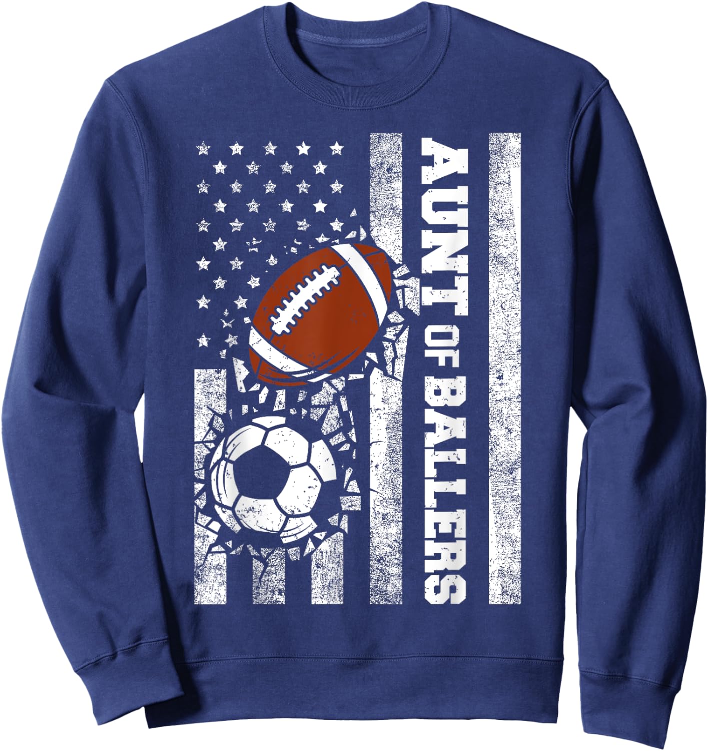 Aunt of Ballers Funny USA Flag Soccer Football Player Aunt Sweatshirt - Sweatshirt | Navy