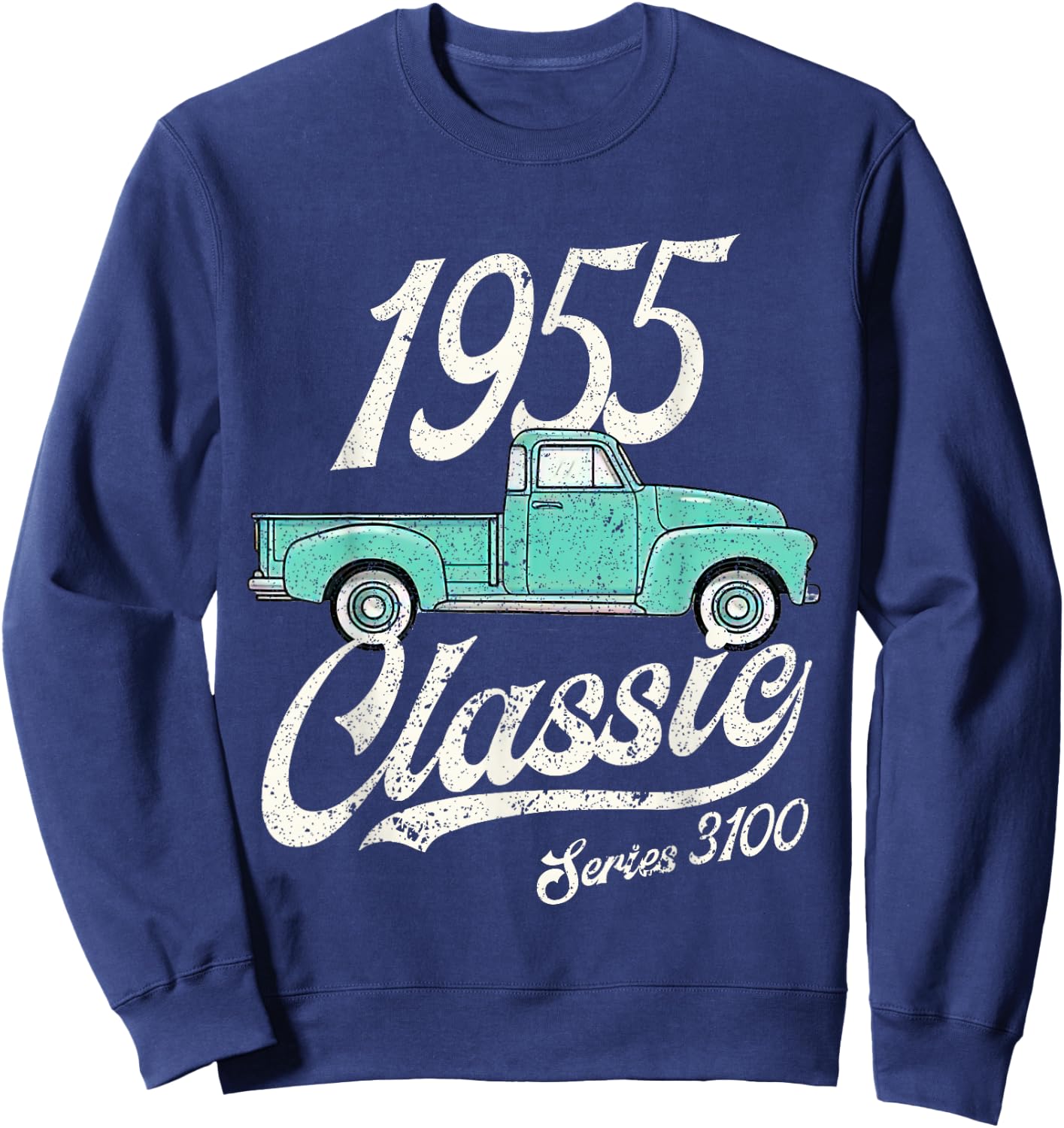 1955 55 chevys truck Series 3100 Sweatshirt - Sweatshirt | Navy