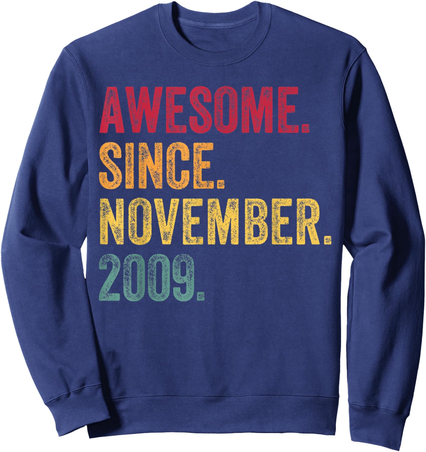 Awesome Since November 2009 14th Birthday Gift 14 Years Old Sweatshirt - Sweatshirt | Navy