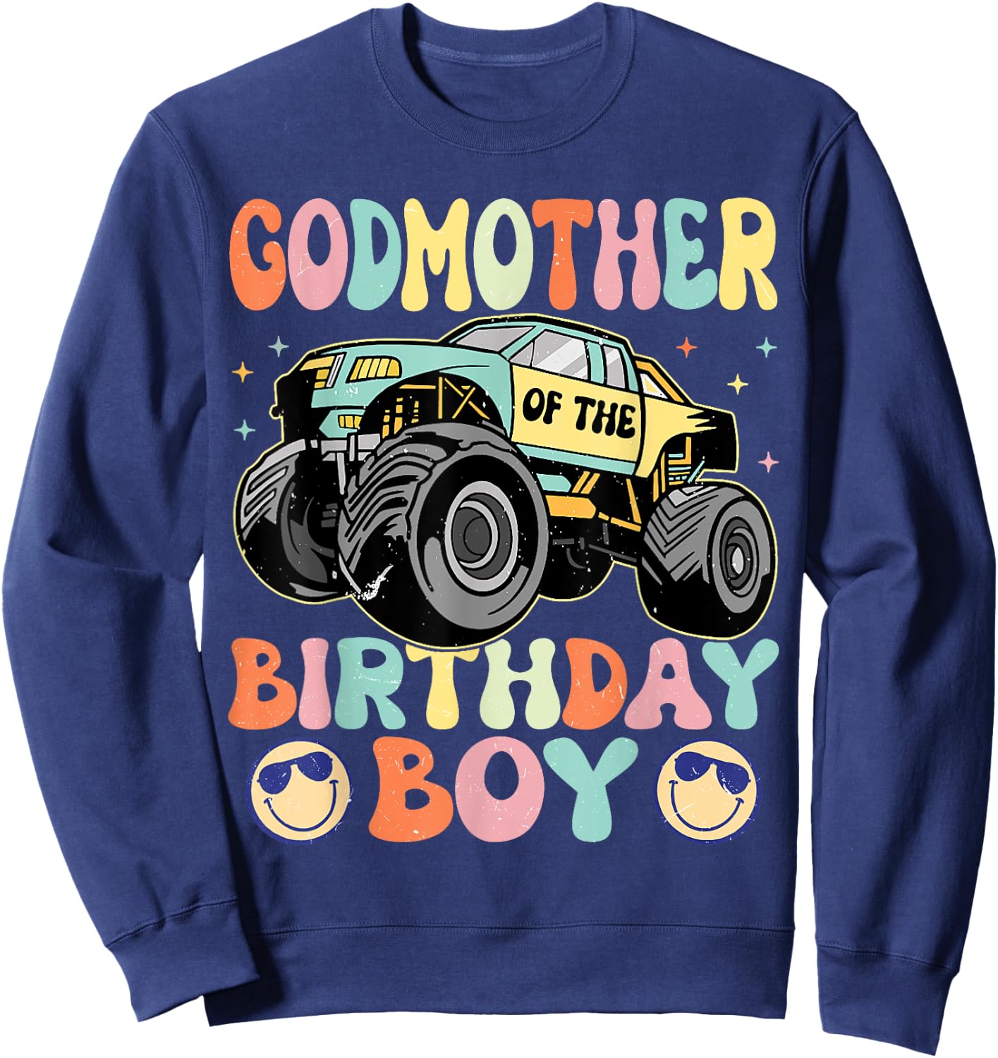 Monster Truck Godmother Of The Birthday Boy Matching Family Sweatshirt - Sweatshirt | Navy