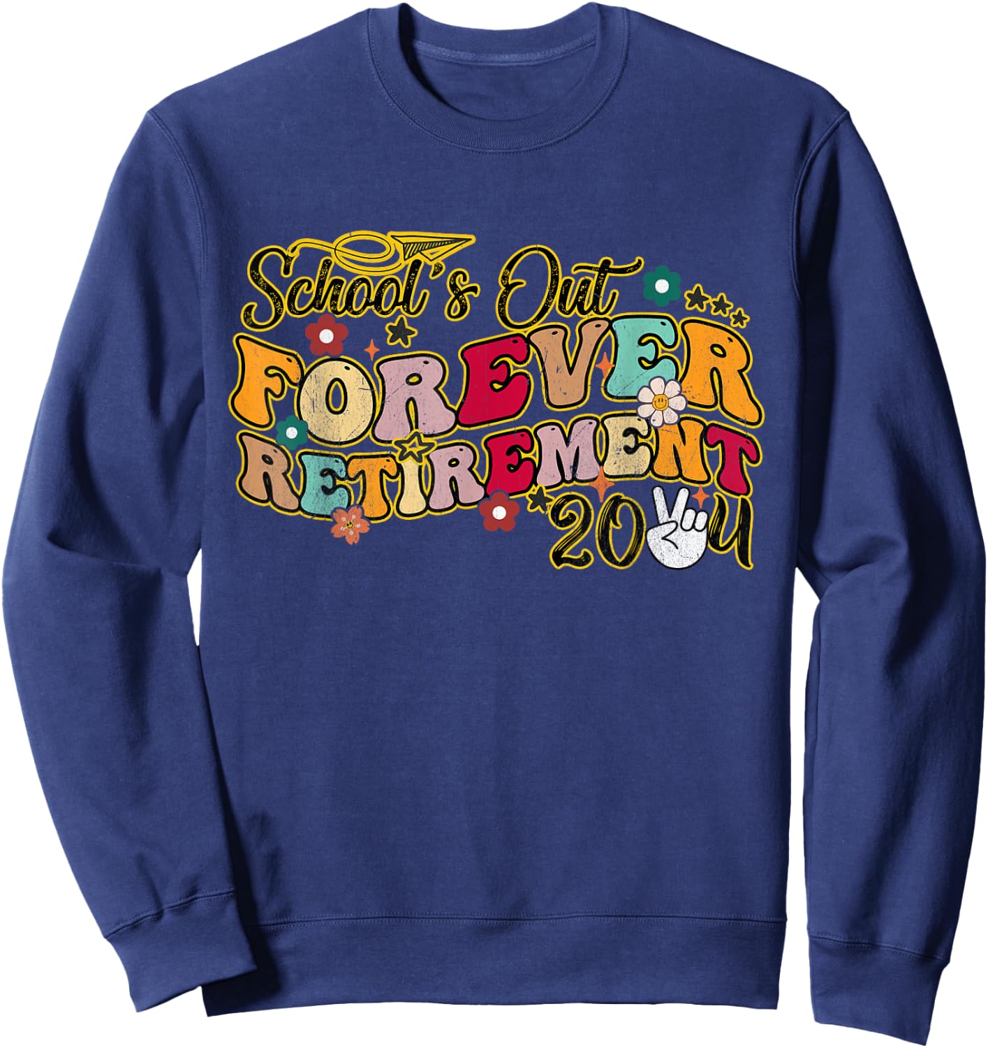 Groovy Retired Summer 2024 School's Out Forever Retirement Sweatshirt - Sweatshirt | Navy