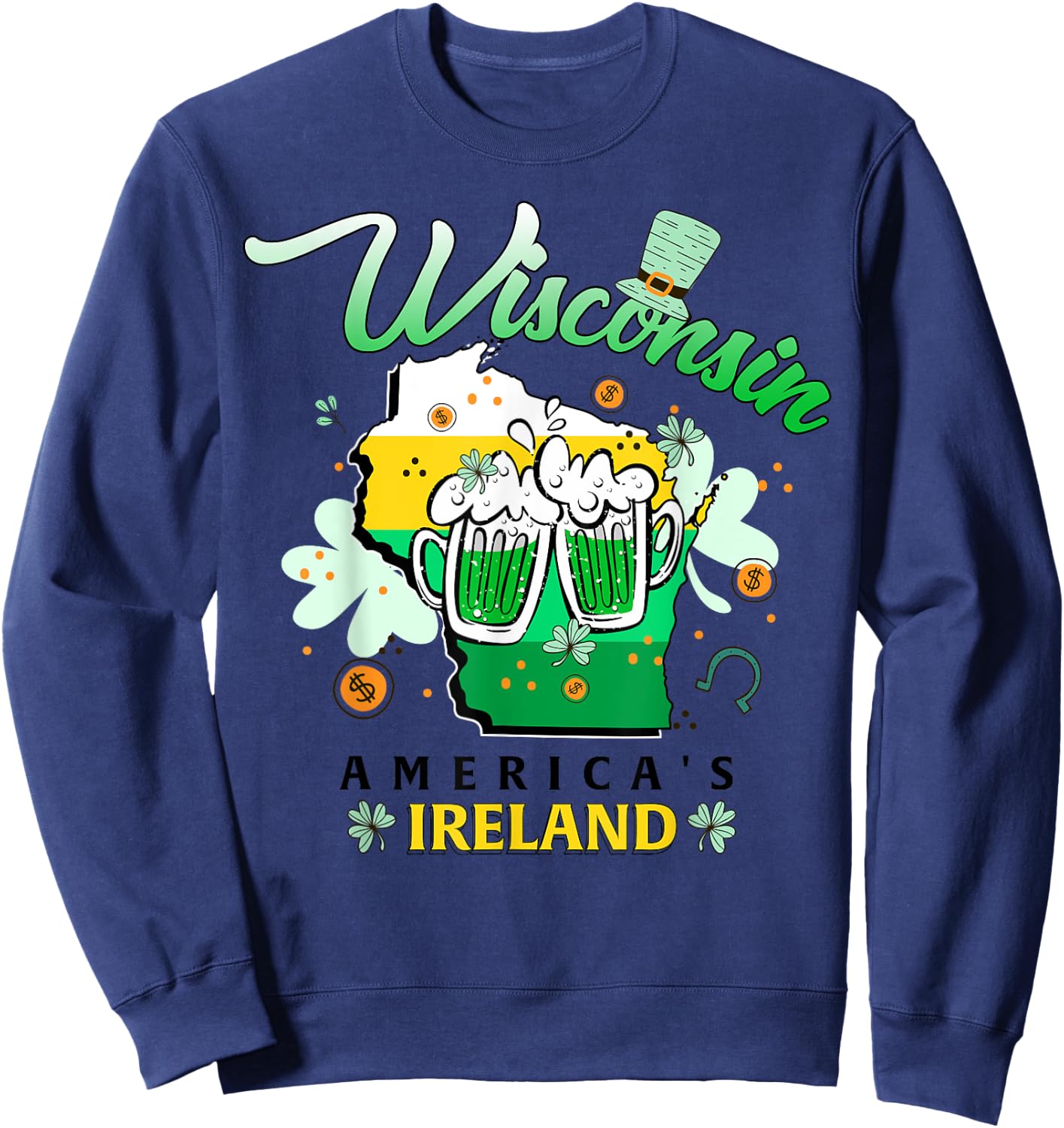 Wisconsin America's Ireland Irish St Patricks Day Beer Lover Sweatshirt - Sweatshirt | Navy