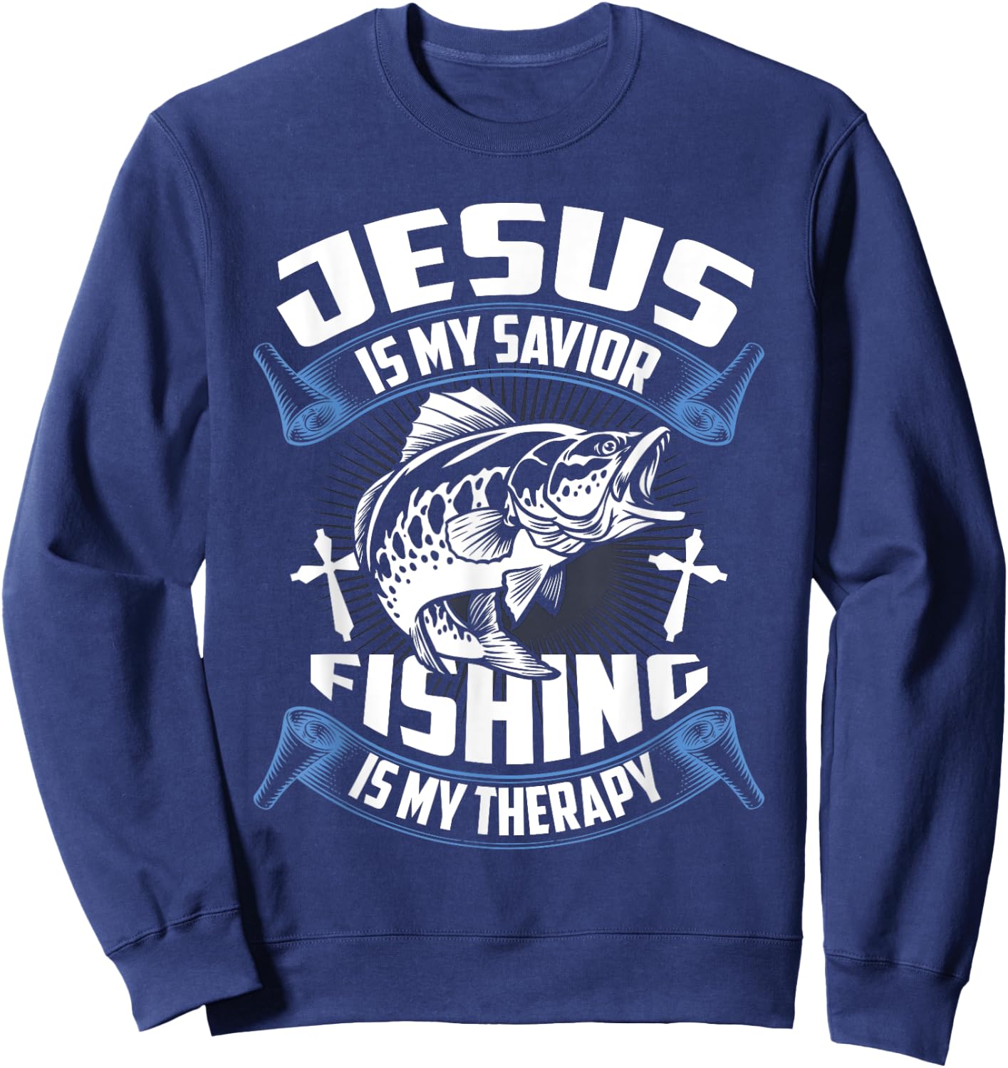 Jesus Is My Savior Fishing Is My Therapy Christian Fishermen Sweatshirt - Sweatshirt | Navy