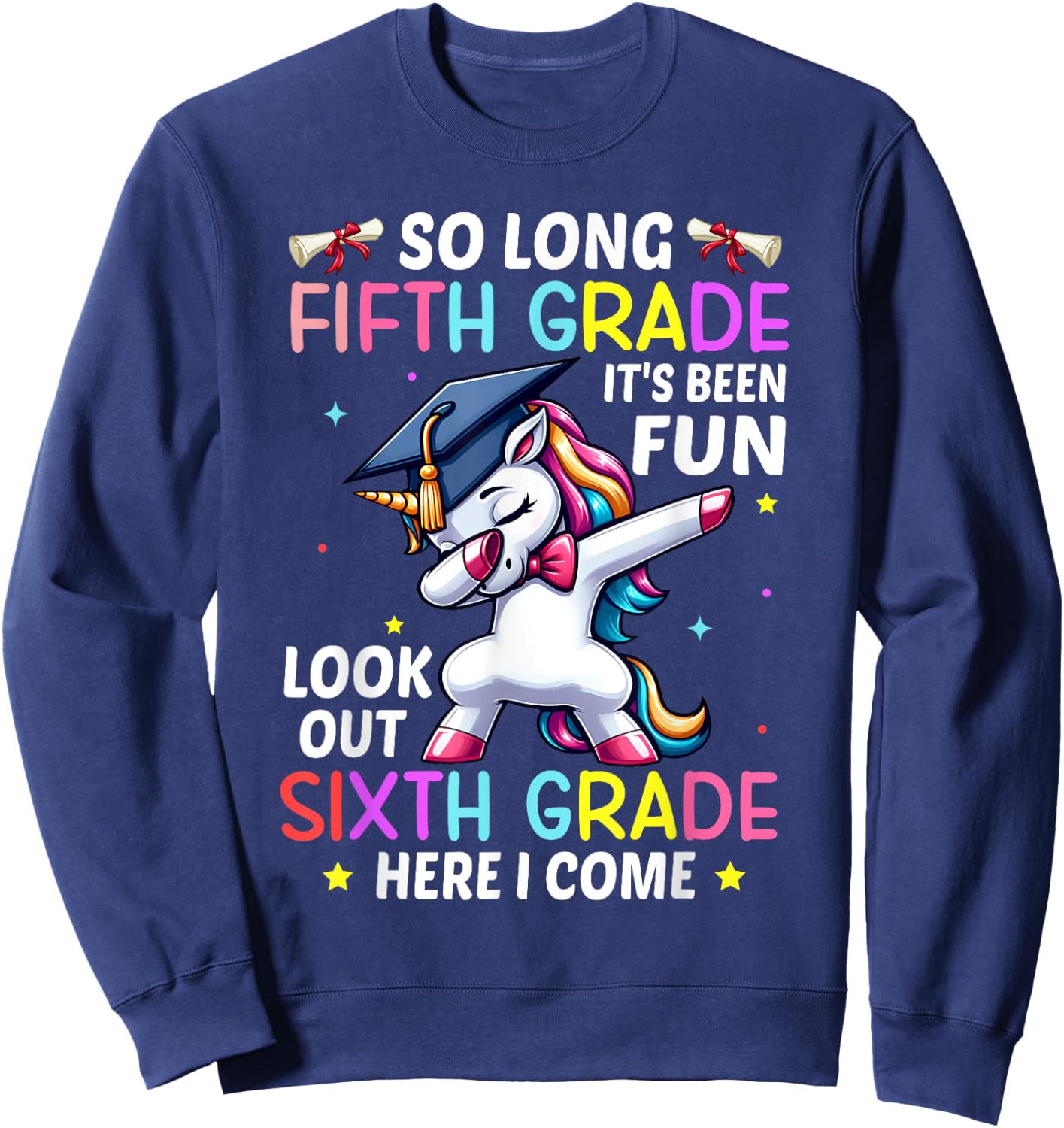 So Long 5th Grade 6th Grade Here I Come Unicorn Graduation Sweatshirt - Sweatshirt | Navy