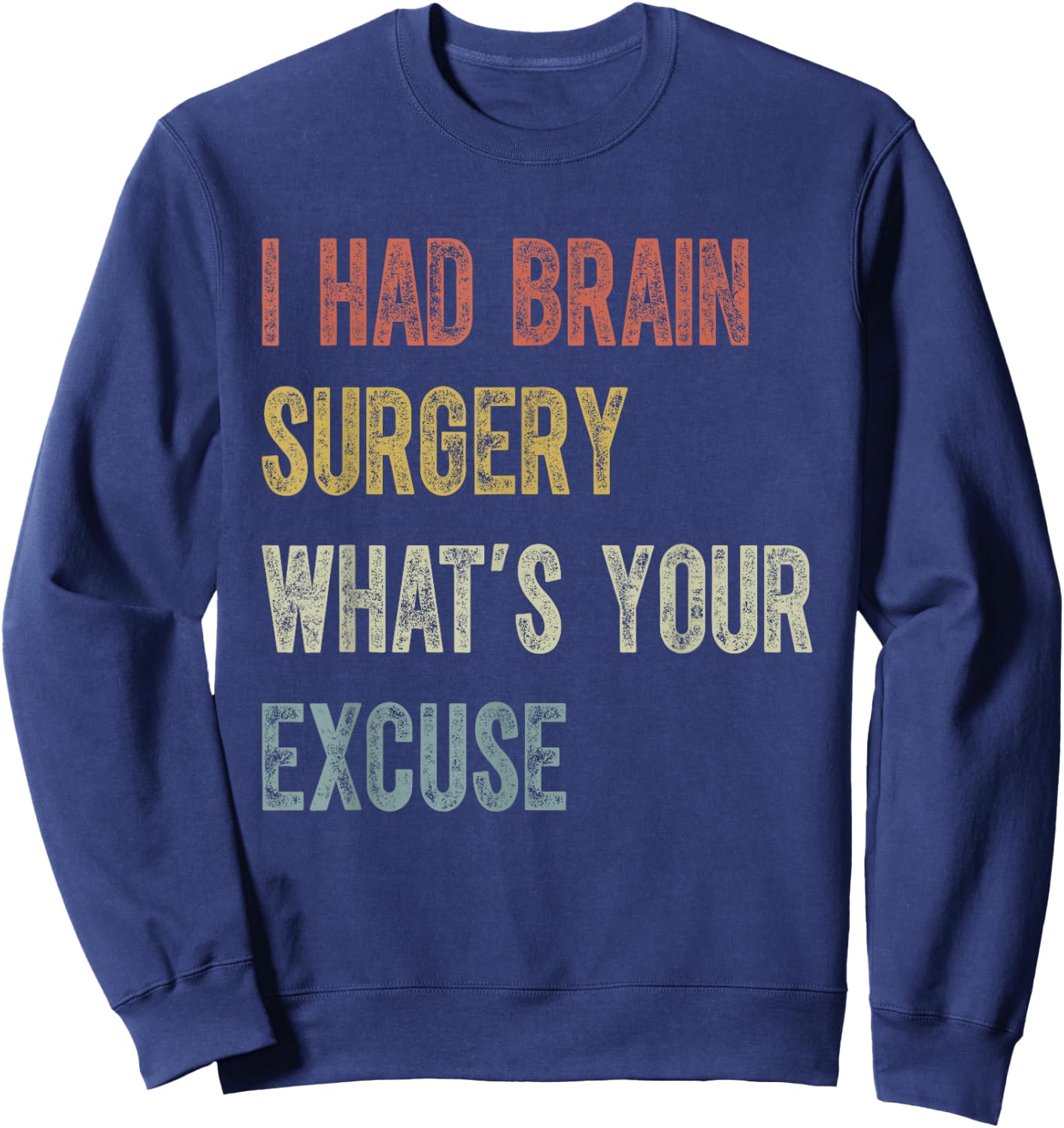 I Had Brain Surgery-Retro Brain Surgery Survivor Sweatshirt - Sweatshirt | Navy