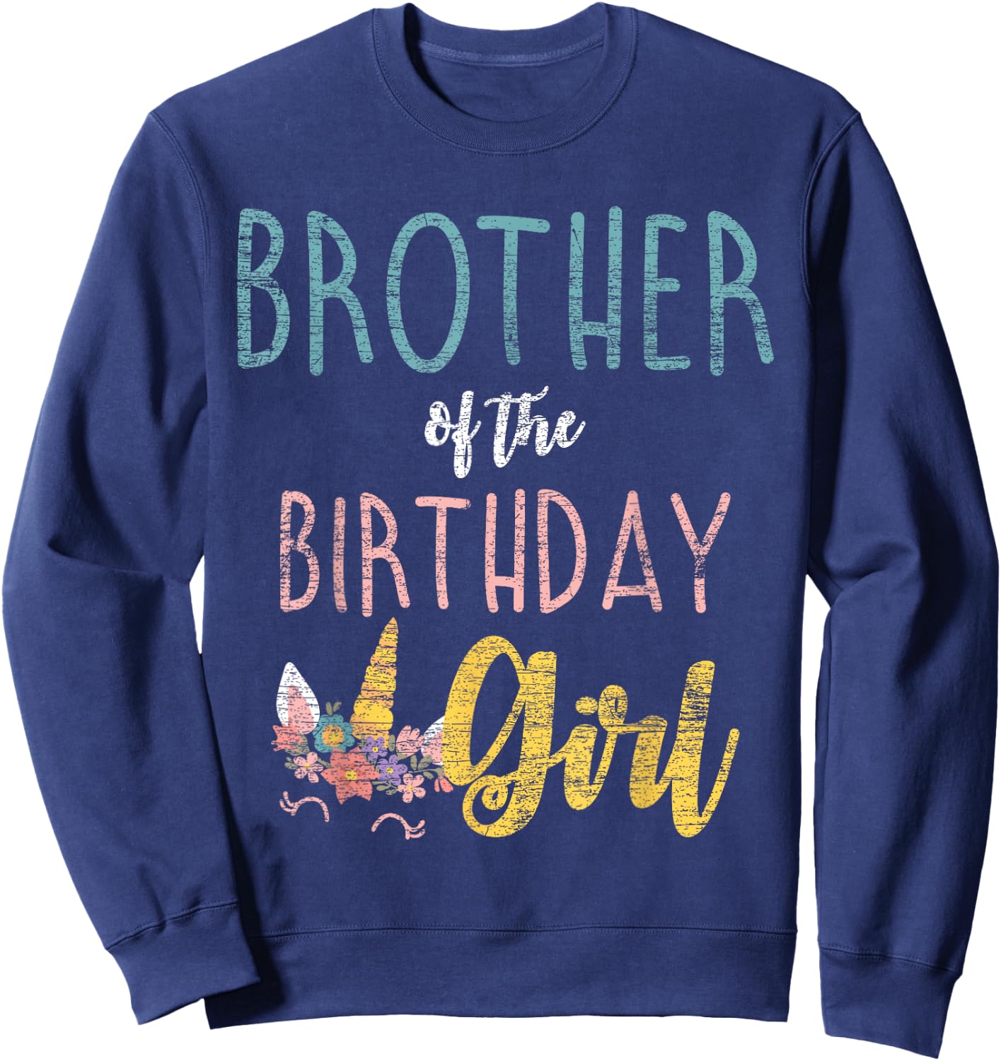 Brother Of The Birthday Girl Brother Gifts Unicorn Birthday Sweatshirt - Sweatshirt | Navy