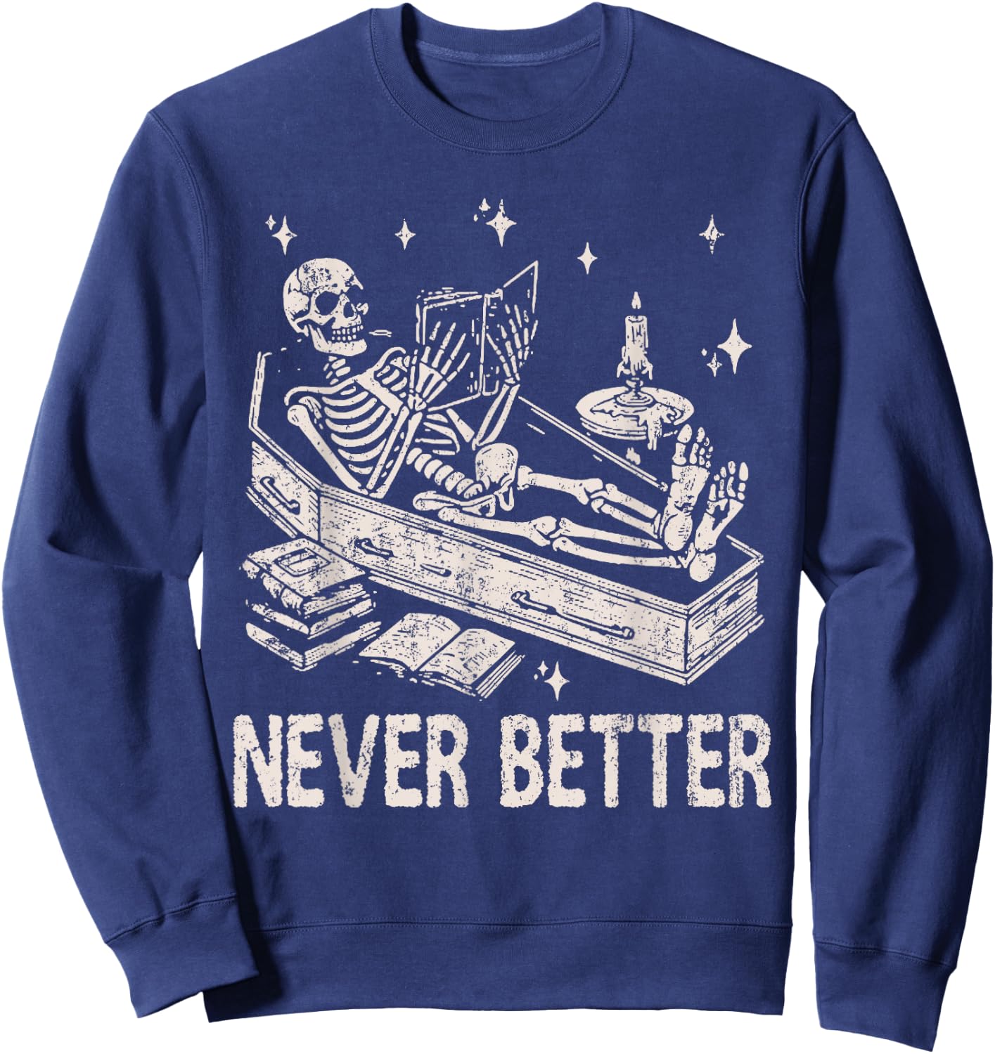 Funny Skeleton Reading Book In Coffin Never Better Halloween Sweatshirt - Sweatshirt | Navy