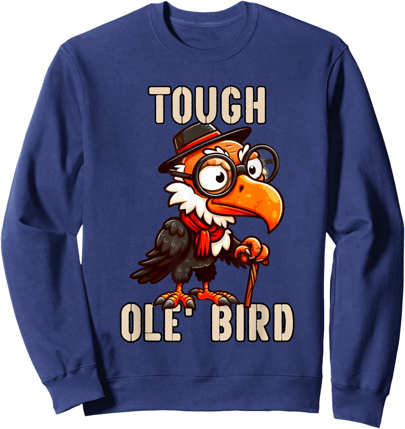 Grandpa's Tough Old Bird Buzzard Old Grandfather Funny Sweatshirt - Sweatshirt | Navy