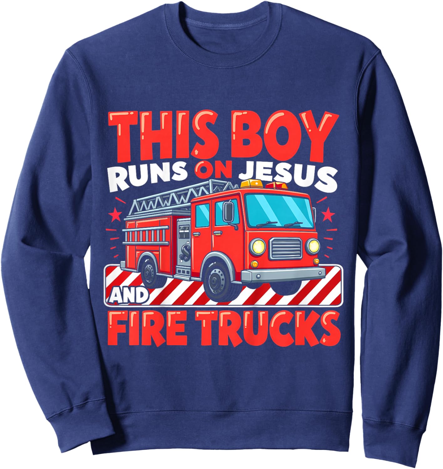Kids This Boy Runs on Jesus and Fire Trucks Firefighter Toddler Sweatshirt - Sweatshirt | Navy