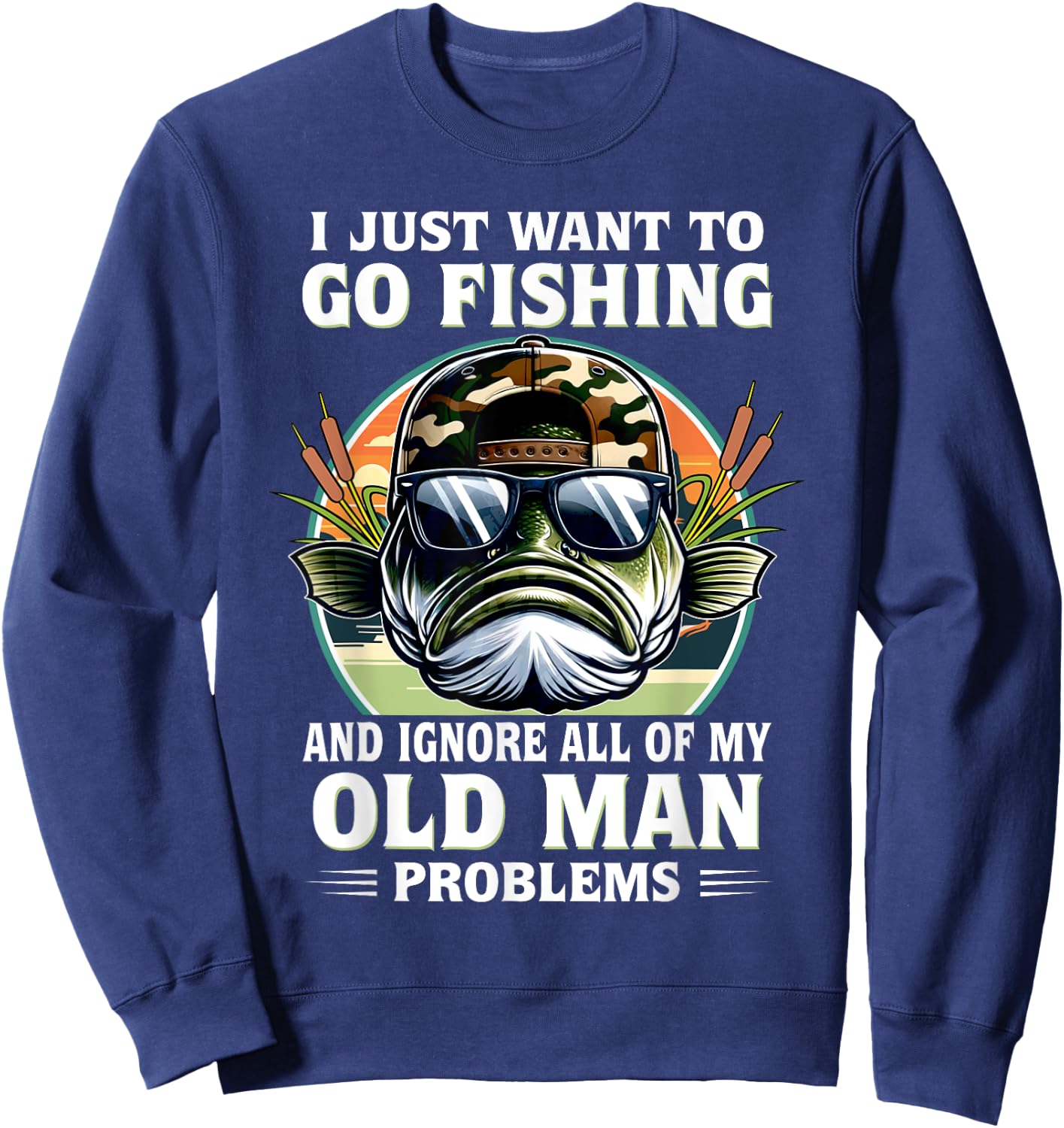 I Just Want To Go Fishing And Ignore All Of My Old Man Sweatshirt - Sweatshirt | Navy