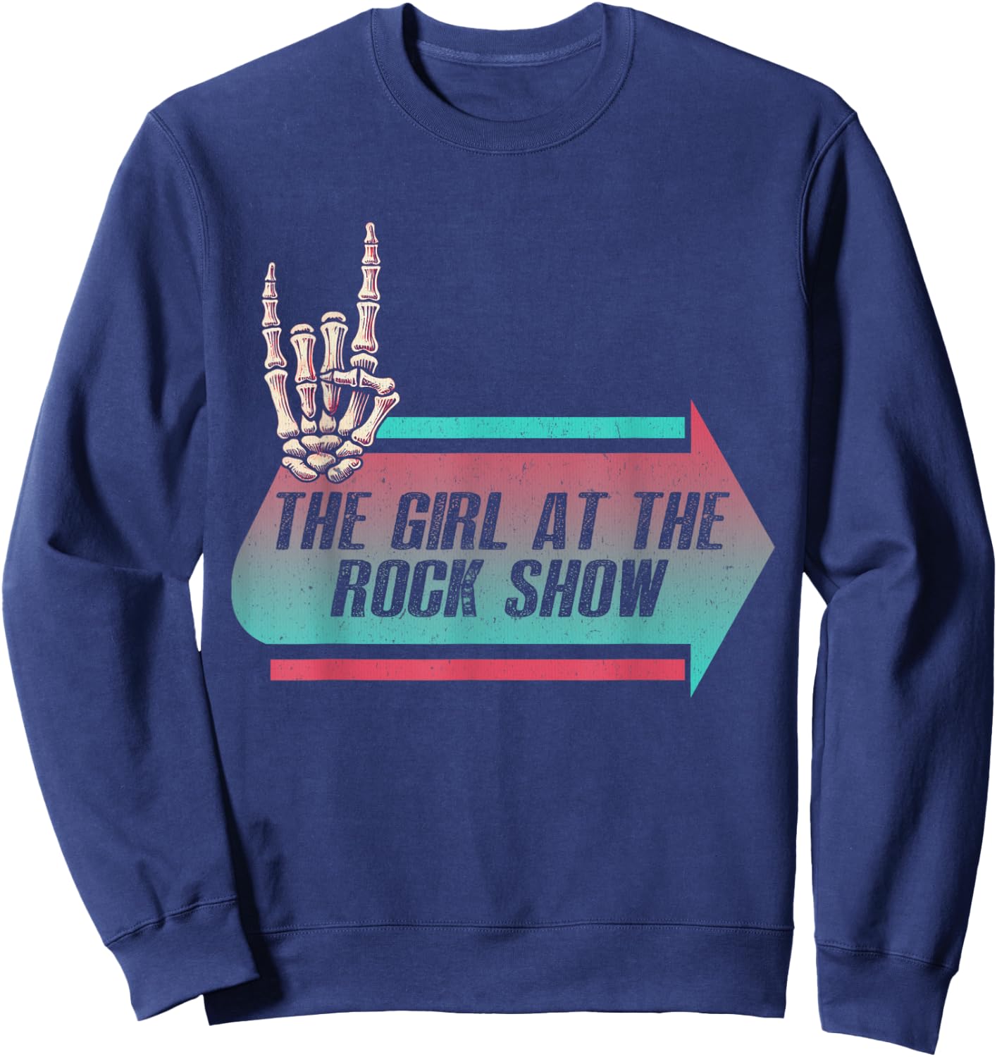 I Am The Girl At The Rock Show Vintage Musician Funny Outfit Sweatshirt - Sweatshirt | Navy