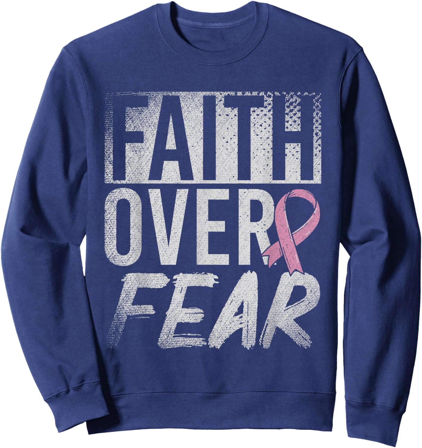 Faith Over Fear Pink Ribbon Fighter Breast Cancer Awareness Sweatshirt - Sweatshirt | Navy