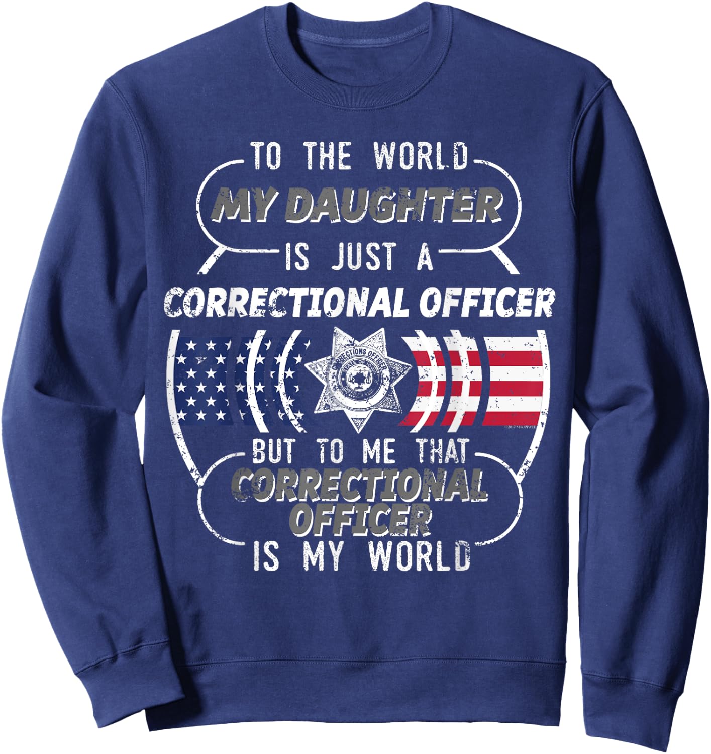 My Daughter Correctional Officer Shirt Corrections Officer Sweatshirt - Sweatshirt | Navy