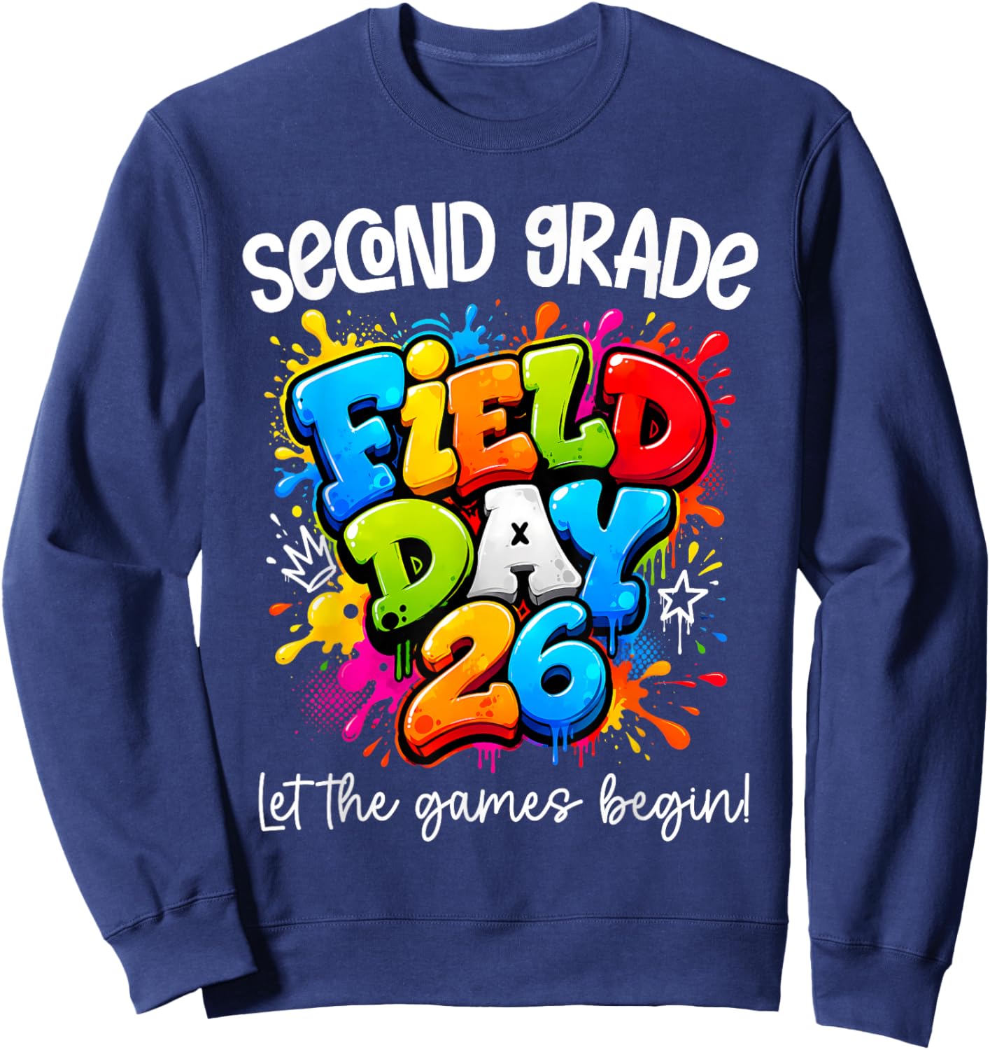 Second Grade Field Day 2026 Let The Games Begin Teacher Kids Sweatshirt - Sweatshirt | Navy