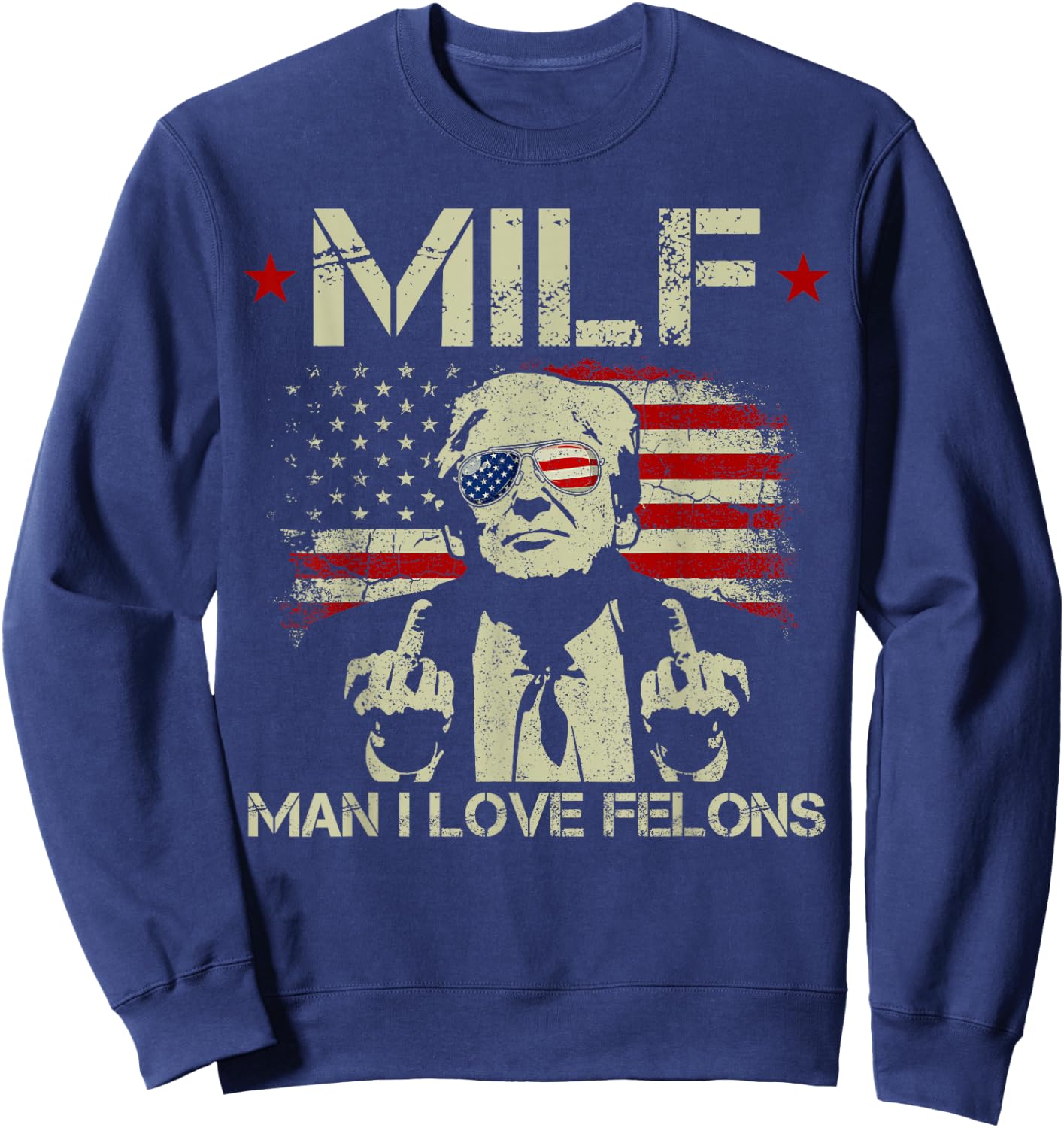 Funny M.I.L.F Man I Love Felons Gun American Flag Sweatshirt - Sweatshirt | Navy