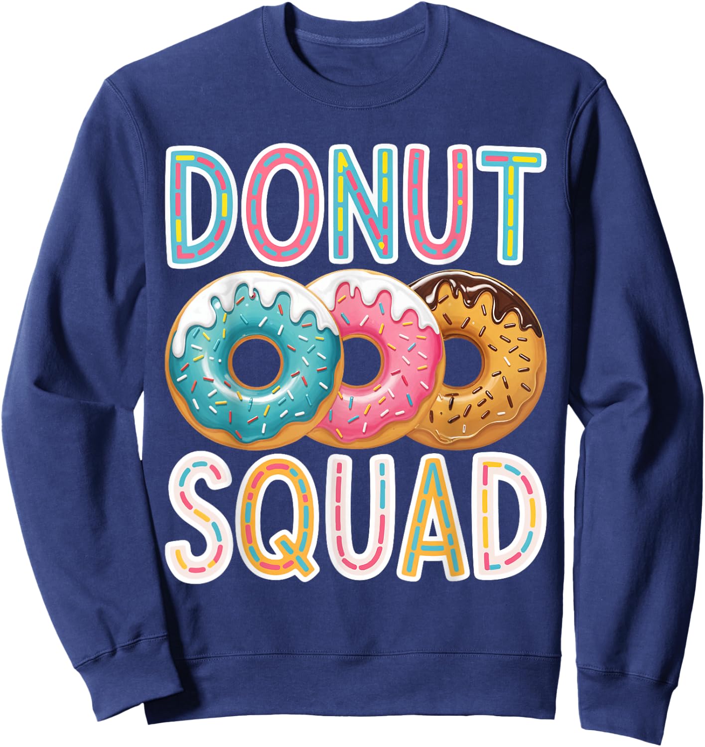 Donut Squad Shirt Doughnut Squad Kids Men Women Donut Lover Sweatshirt - Sweatshirt | Navy