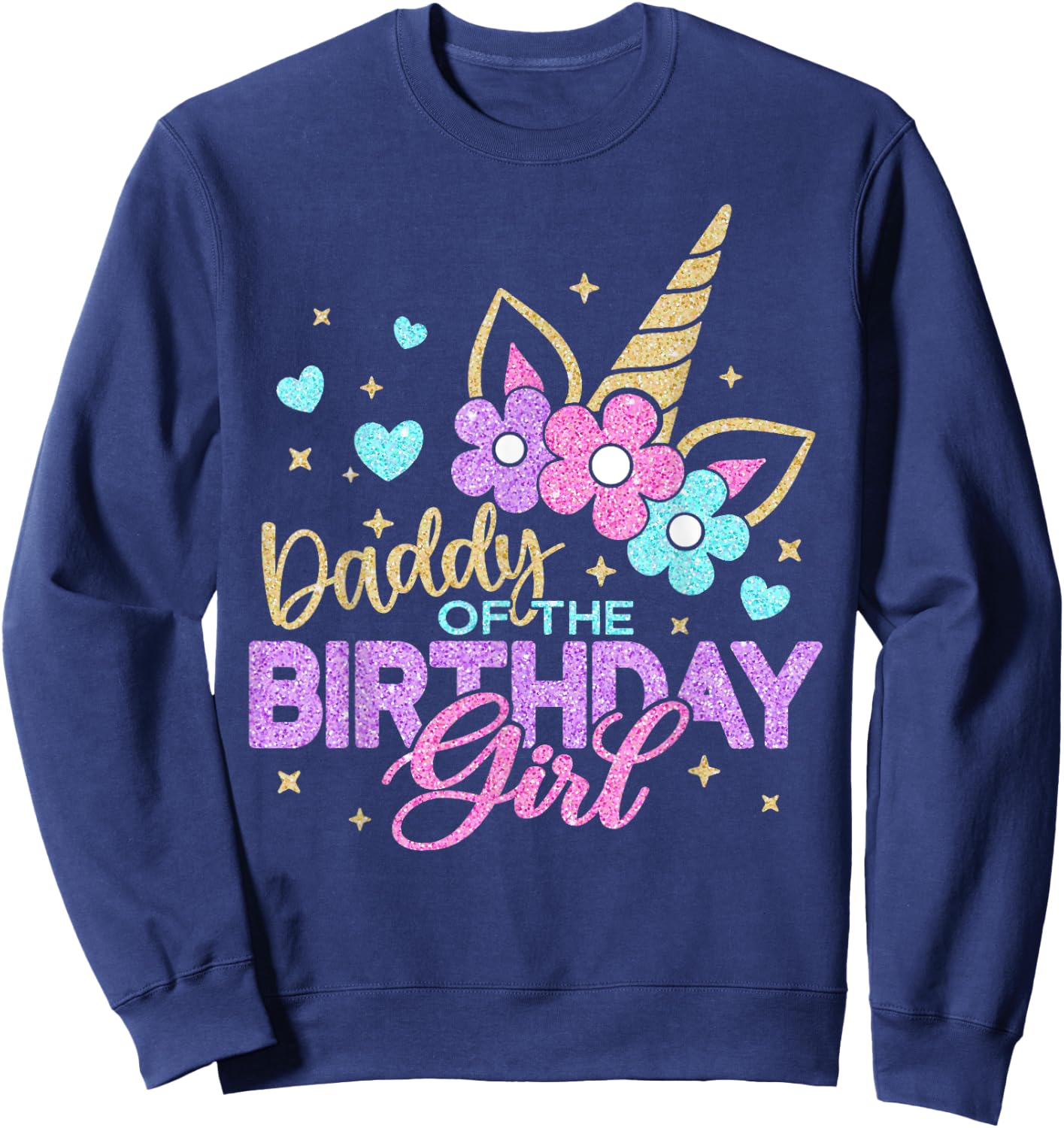 Daddy of the Birthday Princess Girl Dad Unicorn Bday Party Sweatshirt - Sweatshirt | Navy