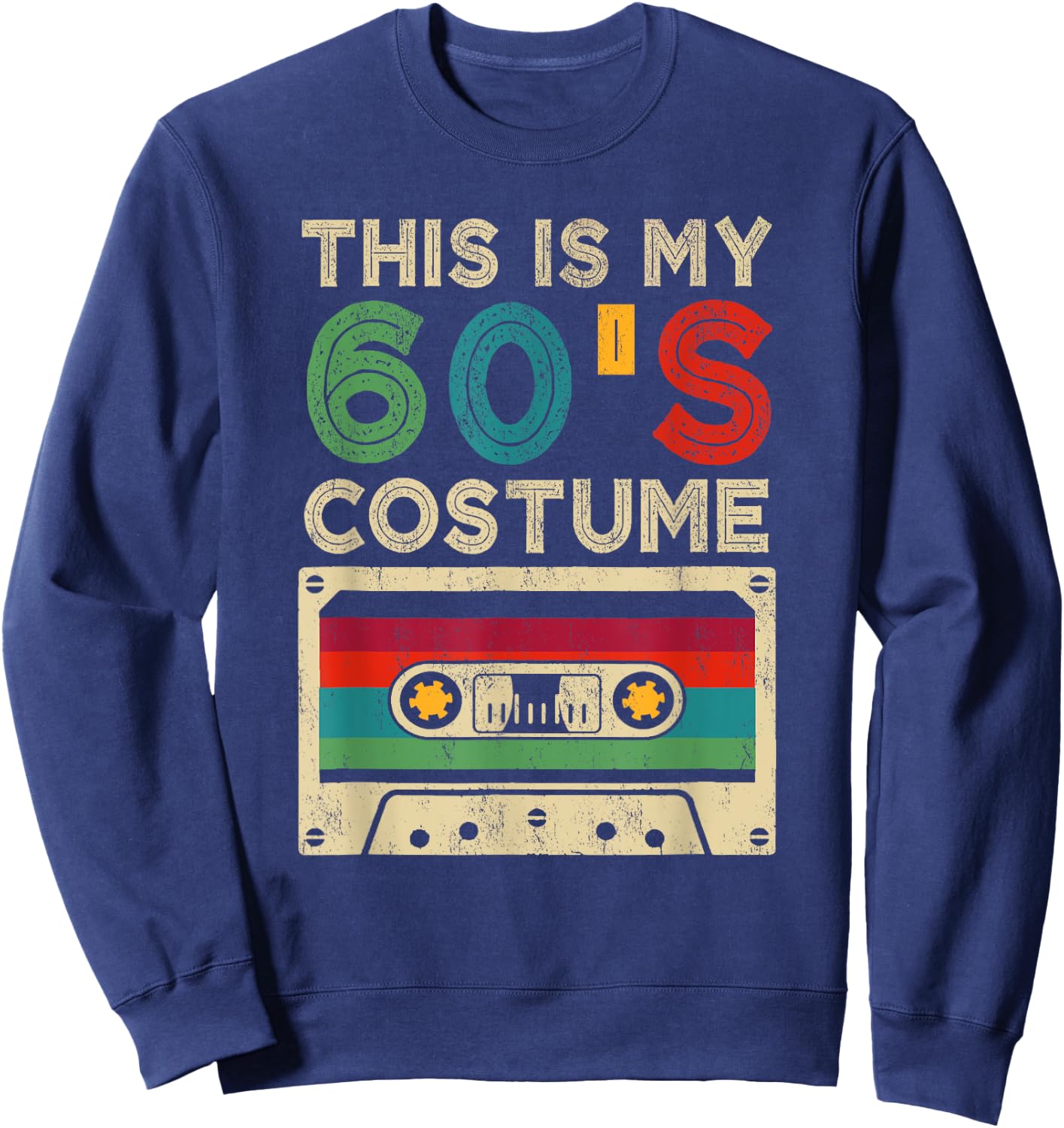 This Is My 60's Costume Funny Halloween 1960s Party Retro Sweatshirt - Sweatshirt | Navy