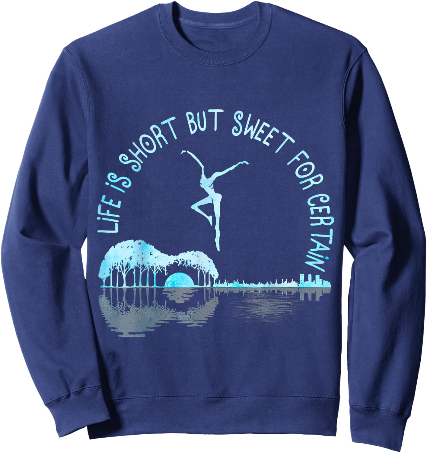 Life is Short Guitar But Sweet for Certain Sweatshirt - Sweatshirt | Navy