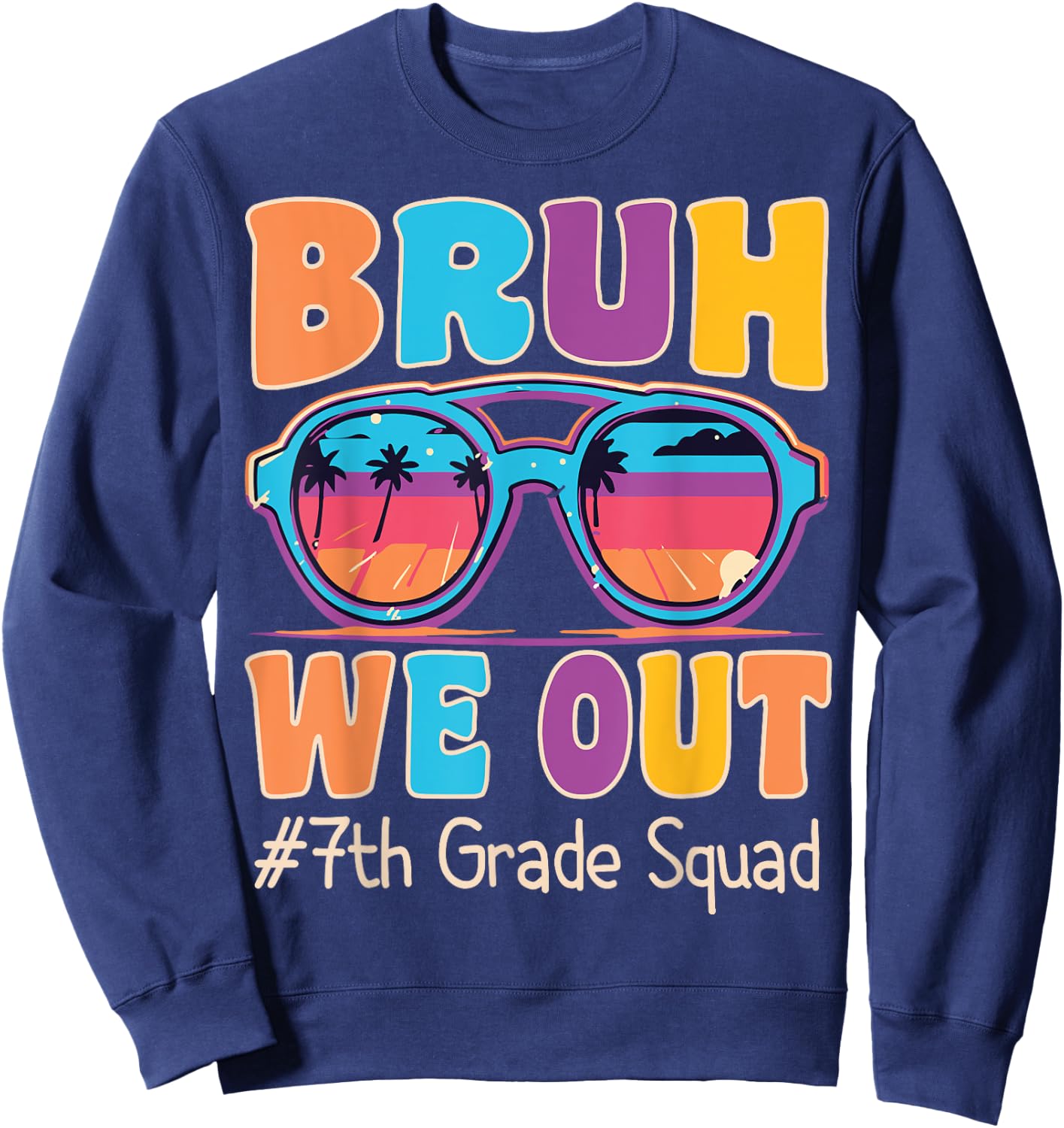 Bruh We Out 7th Seventh Grade Squad Retro Last Day Of School Sweatshirt - Sweatshirt | Navy