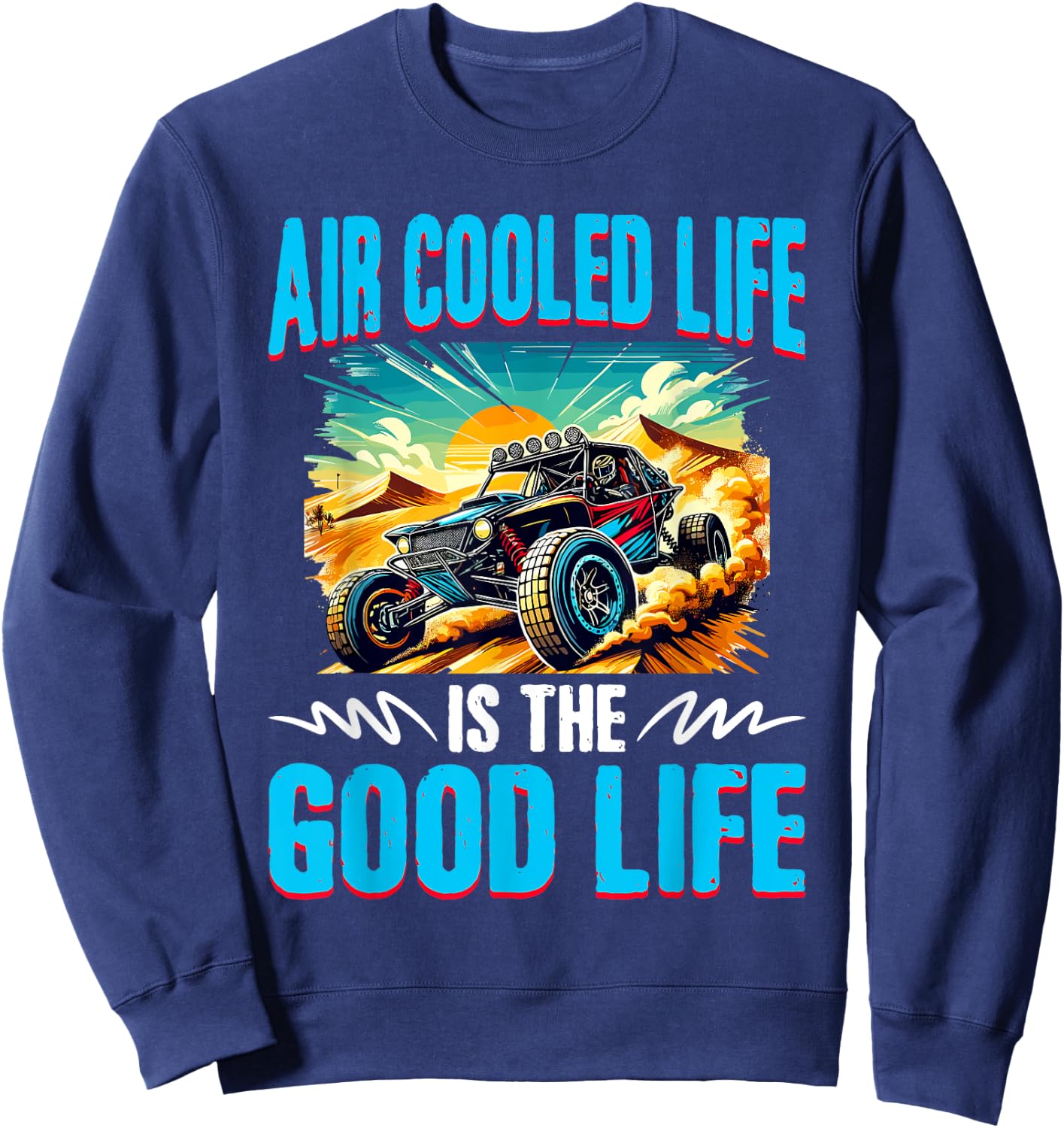 Air Cooled Life Beach Sand Race Rail Racing Car Dune Buggy Sweatshirt - Sweatshirt | Navy