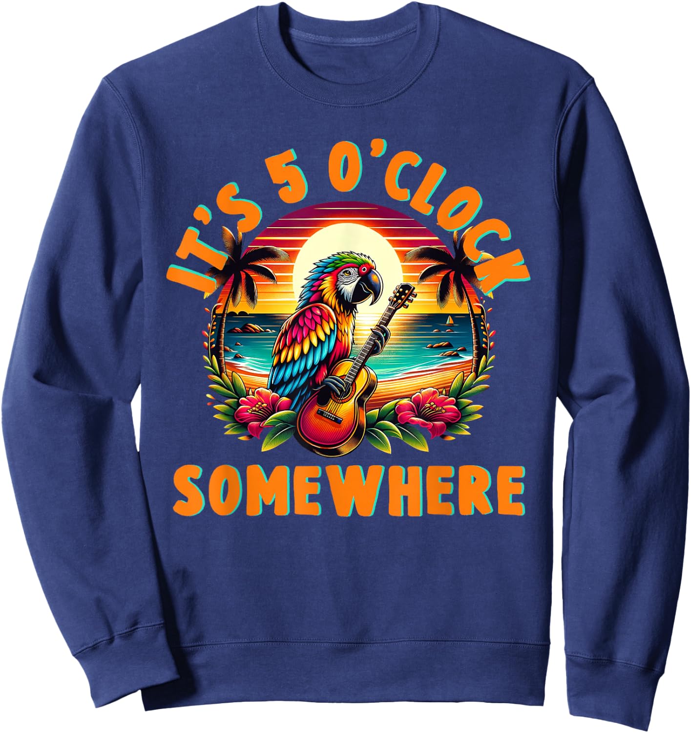 It's 5 O'clock Somewhere Funny Summer Beach Vacation Parrot Sweatshirt - Sweatshirt | Navy