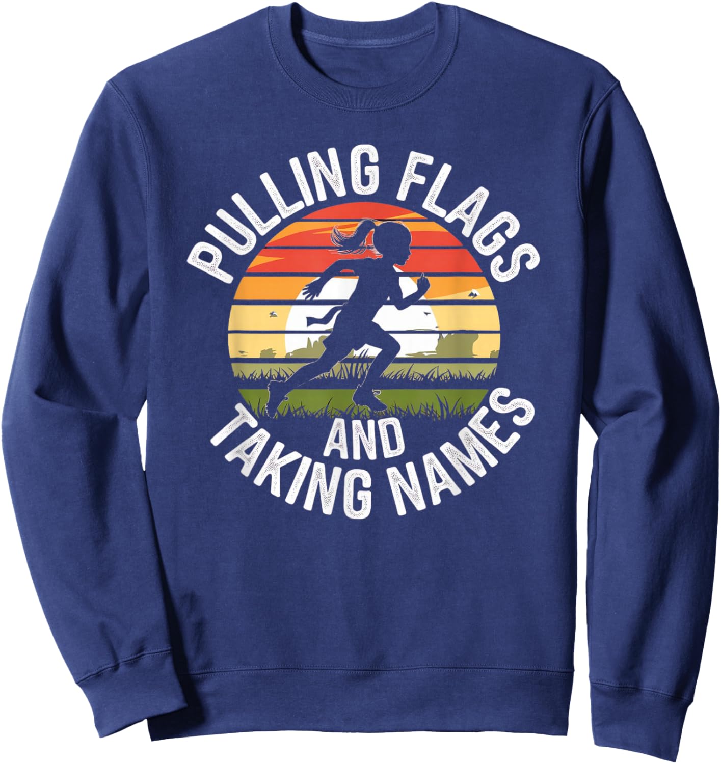 Flag Football Girls Pulling Flags Taking Names Sweatshirt - Sweatshirt | Navy