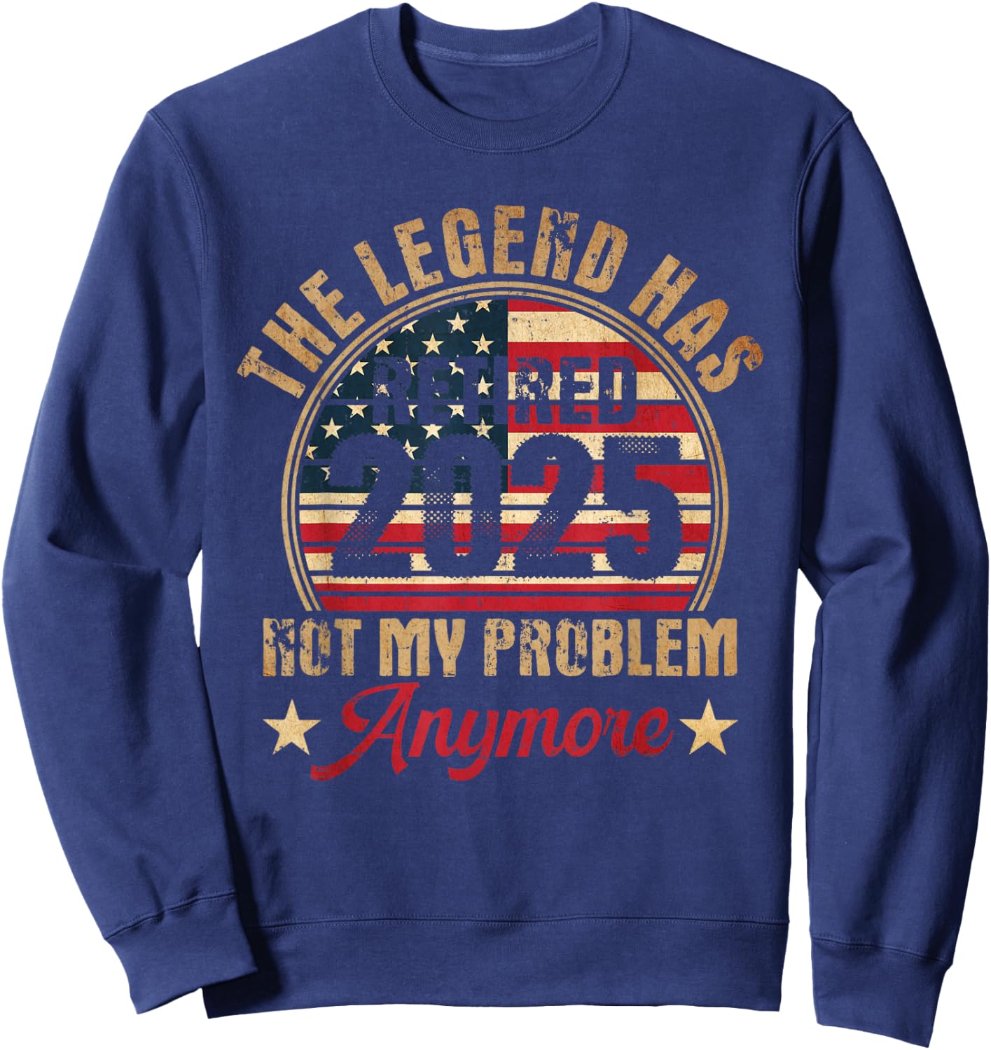 Legend Has Retired 2025 Funny Retirement 2025 American Flag Sweatshirt - Sweatshirt | Navy