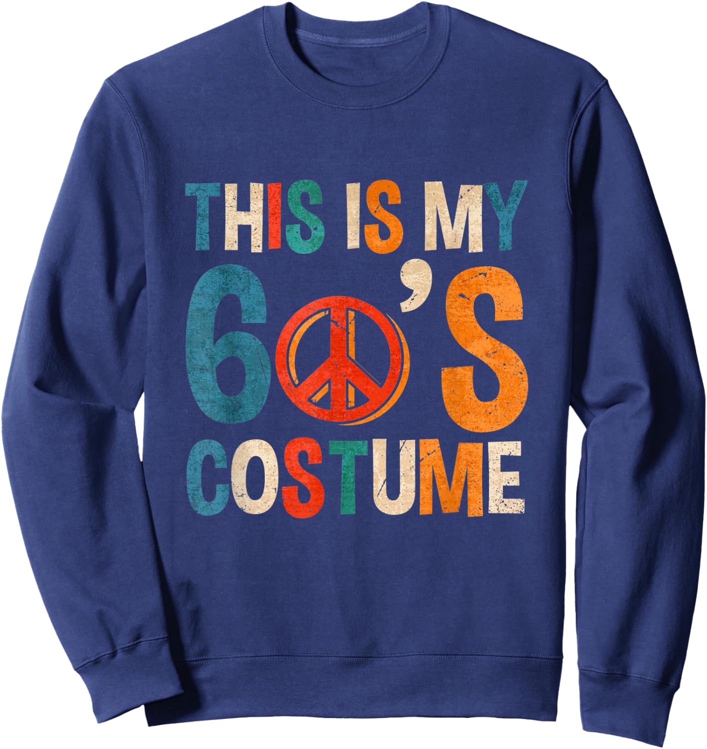 This Is My 60s Costume Theme Party Wear Costume Vintage Sweatshirt - Sweatshirt | Navy