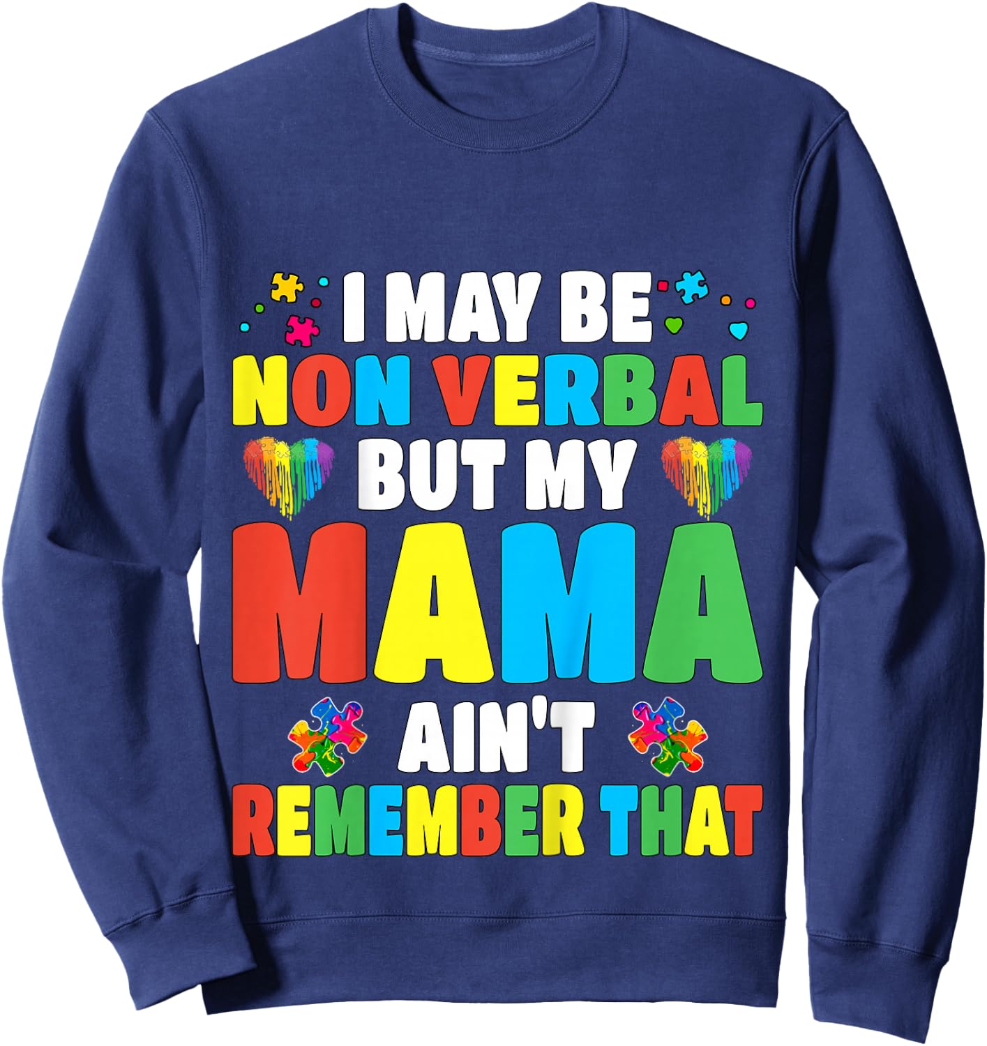 Autism I may be non verbal but my Mama ain't remember that Sweatshirt - Sweatshirt | Navy