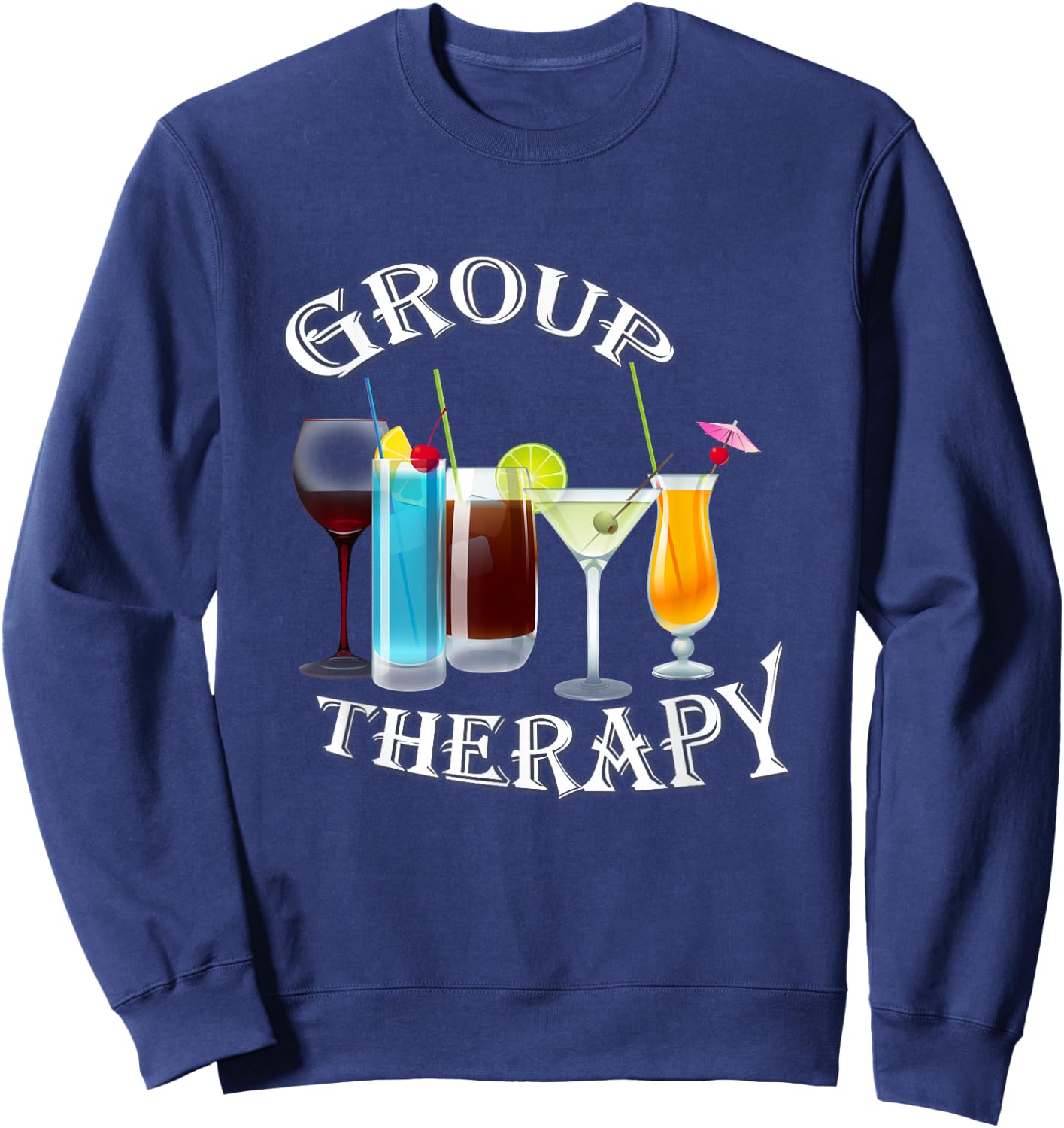 Group Therapy Drinks Drinking Therapy Shirt Sweatshirt - Sweatshirt | Navy