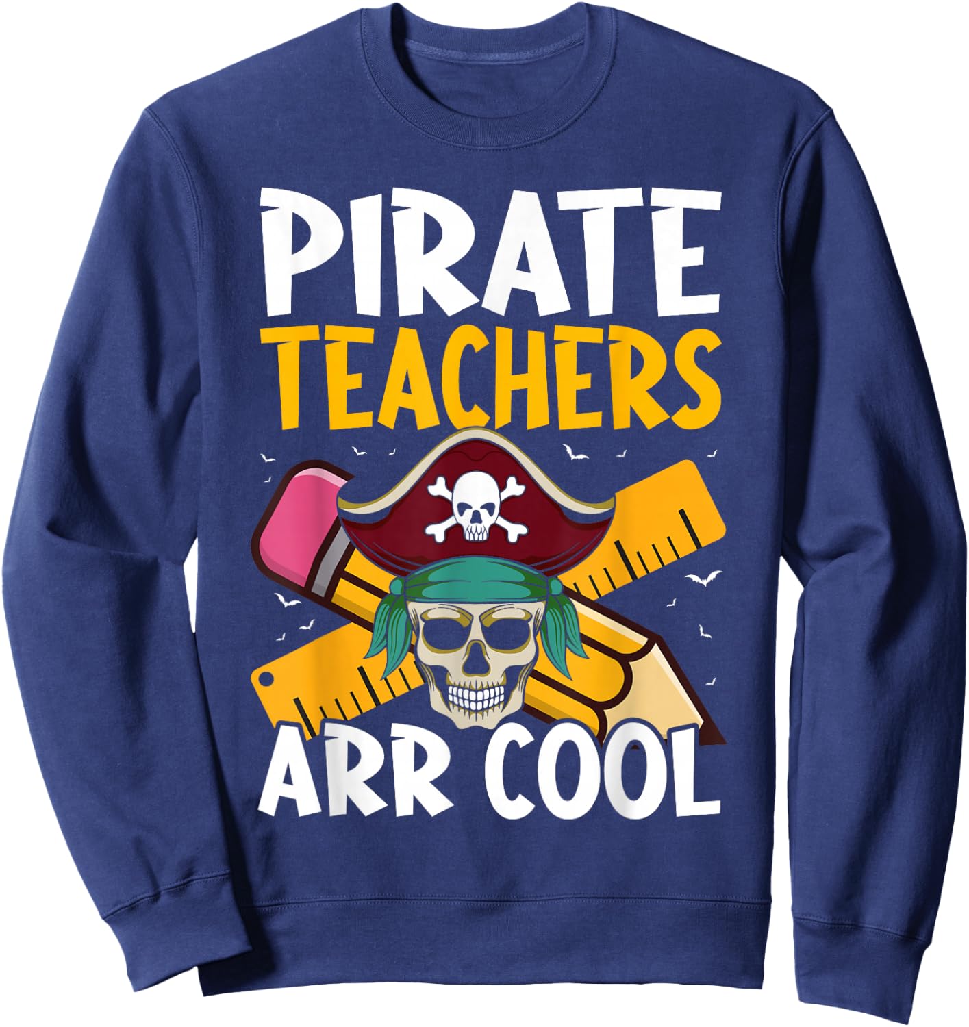 Pirate Teachers ARR Cool - Halloween Teach Like A Pirate Sweatshirt - Sweatshirt | Navy