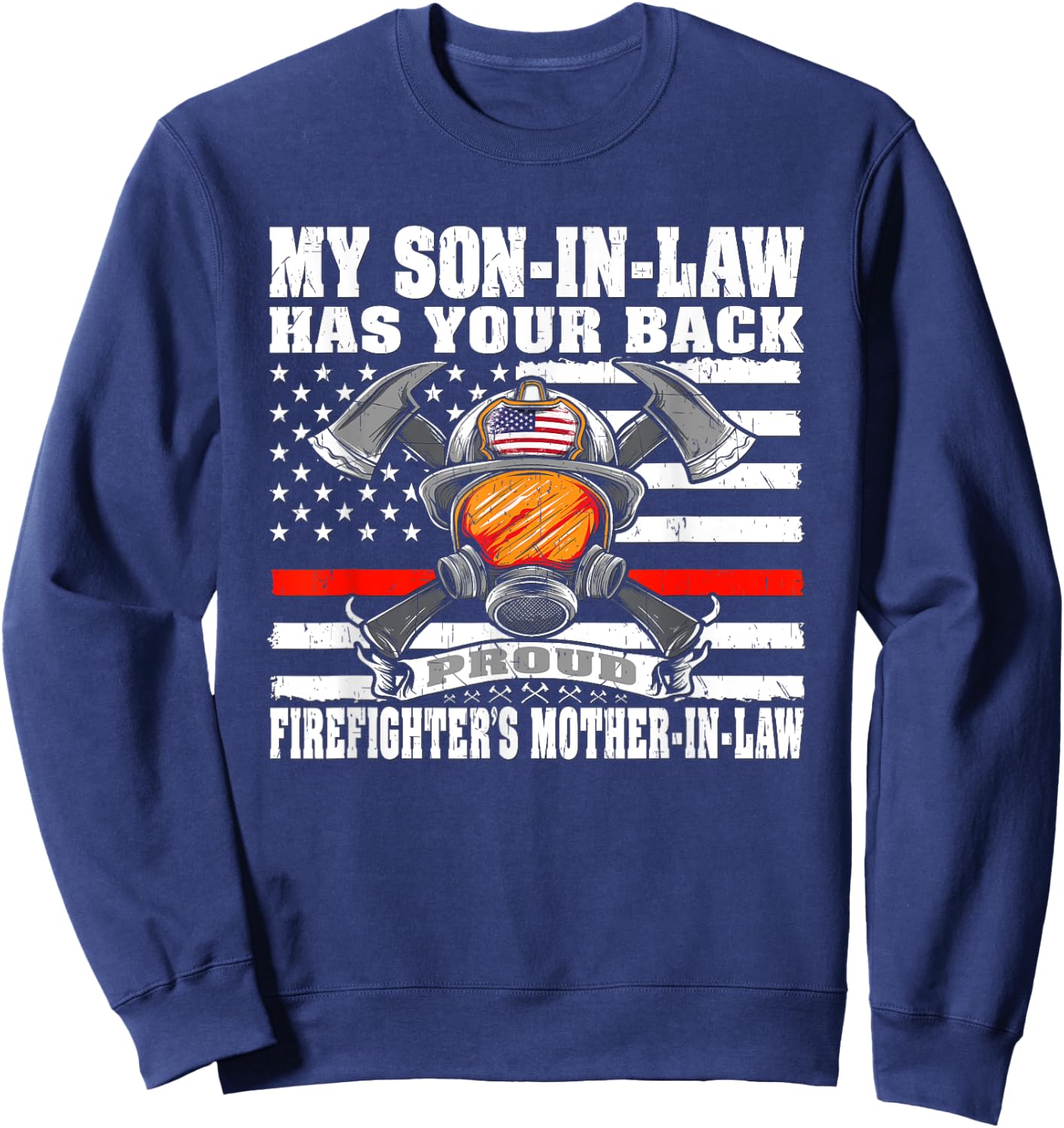 My Son-In-Law Has Your Back Proud Firefighter Mother-In-Law Sweatshirt - Sweatshirt | Navy