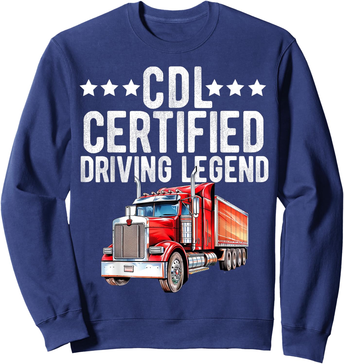 CDL Truck Driver Trucker Driving Passed CDL Exam Sweatshirt - Sweatshirt | Navy
