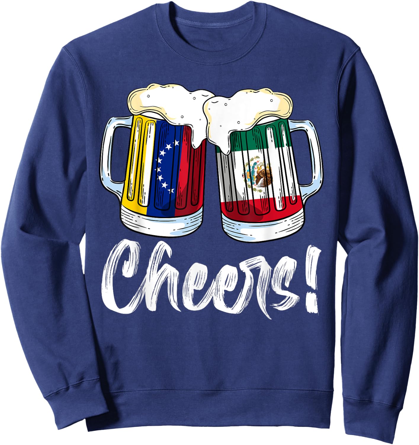 Cheers Beer Mexico Venezuela Flag Hispanic Heritage Month Sweatshirt - Sweatshirt | Navy