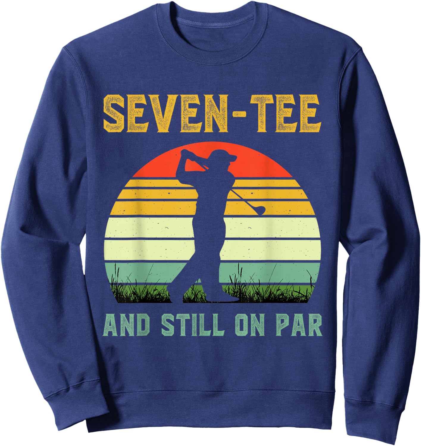 Funny 70th Birthday Golf Pun Golfing 70 Year Old Golfer Sweatshirt - Sweatshirt | Navy