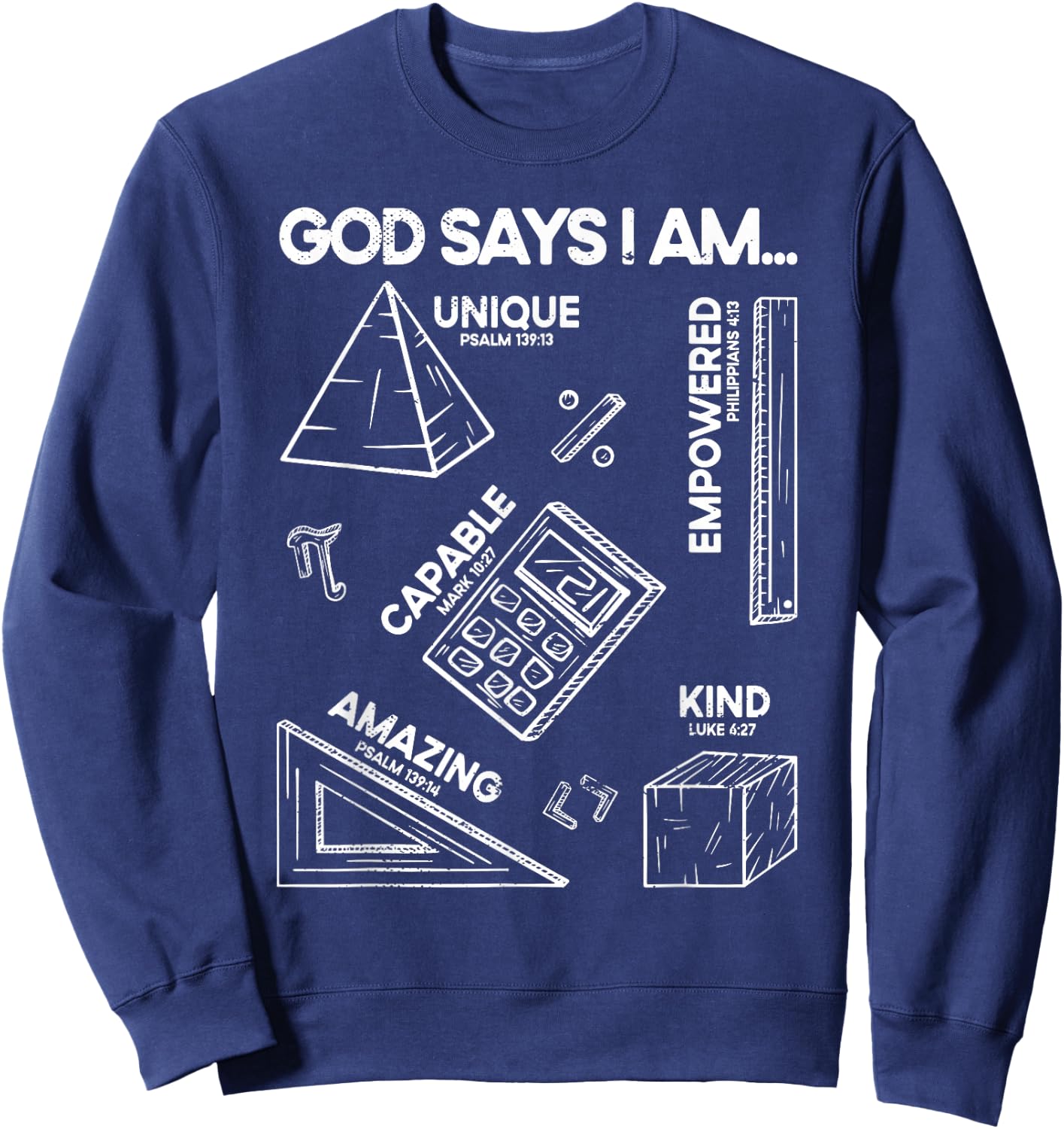 God Says I Am Math Teacher Men Women Christian Sweatshirt - Sweatshirt | Navy