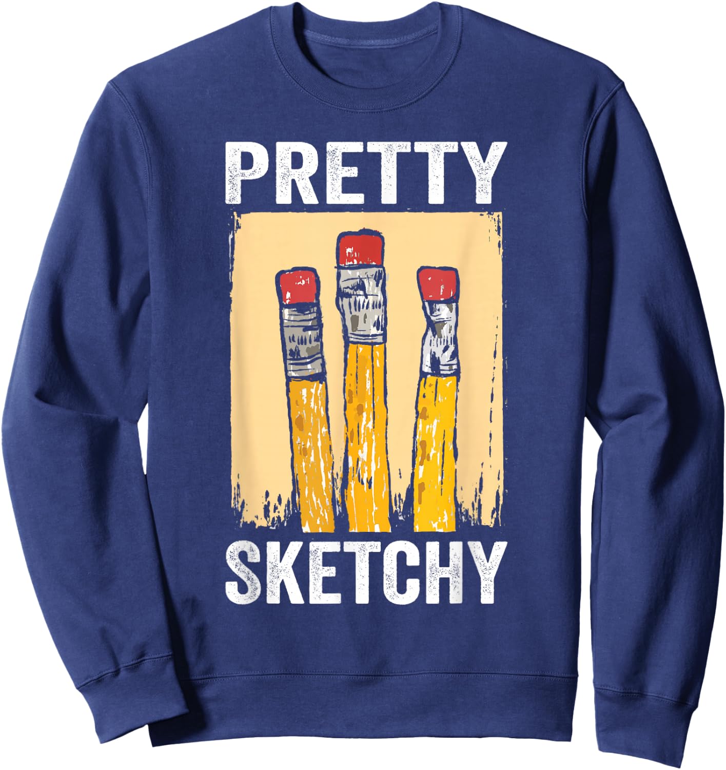 Pretty Sketchy Artist Pencils Sketch Sketching Paint Artist Sweatshirt - Sweatshirt | Navy