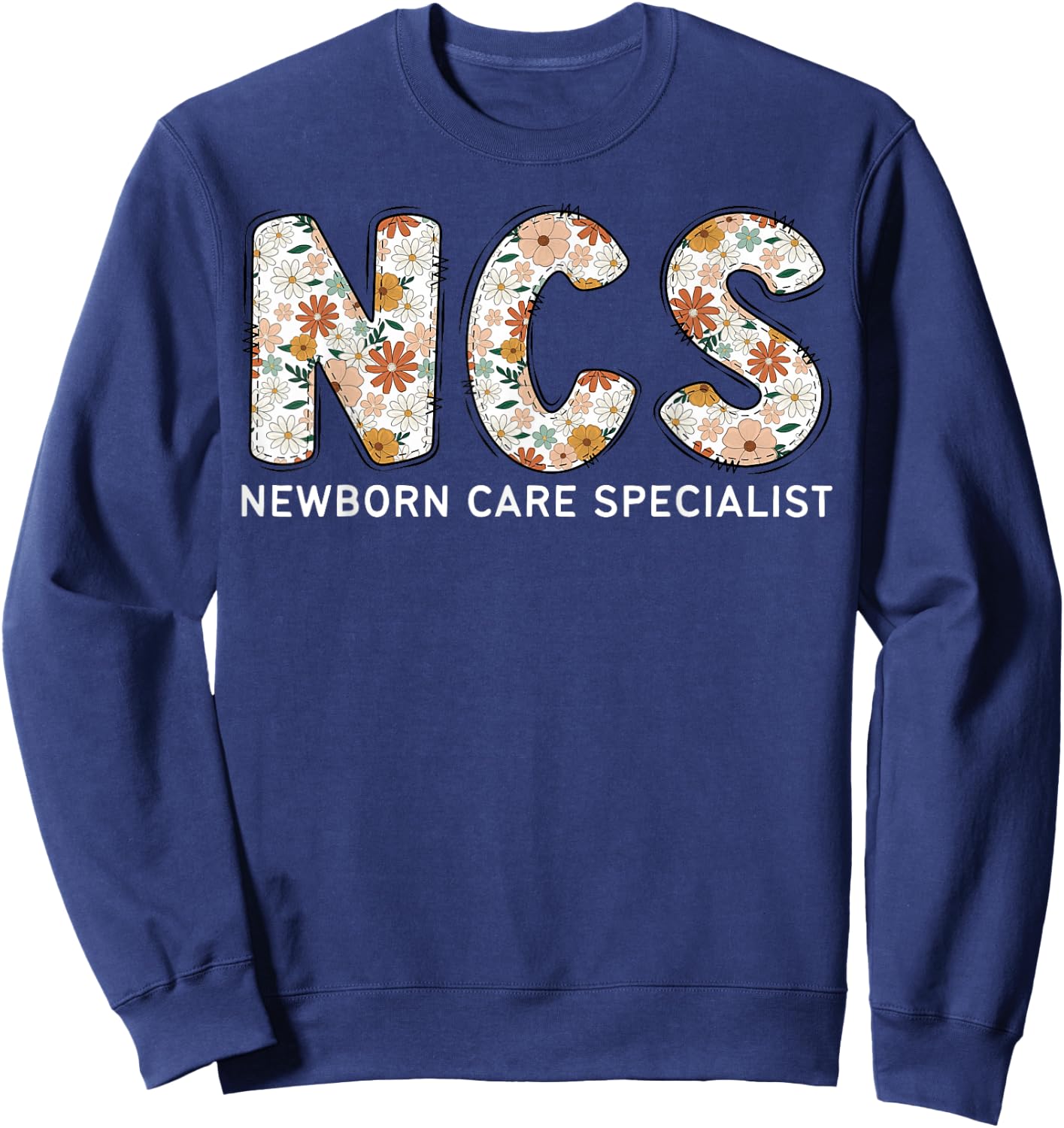 NCS Newborn Care Specialist Boho Floral Mother Baby Nurse Sweatshirt - Sweatshirt | Navy