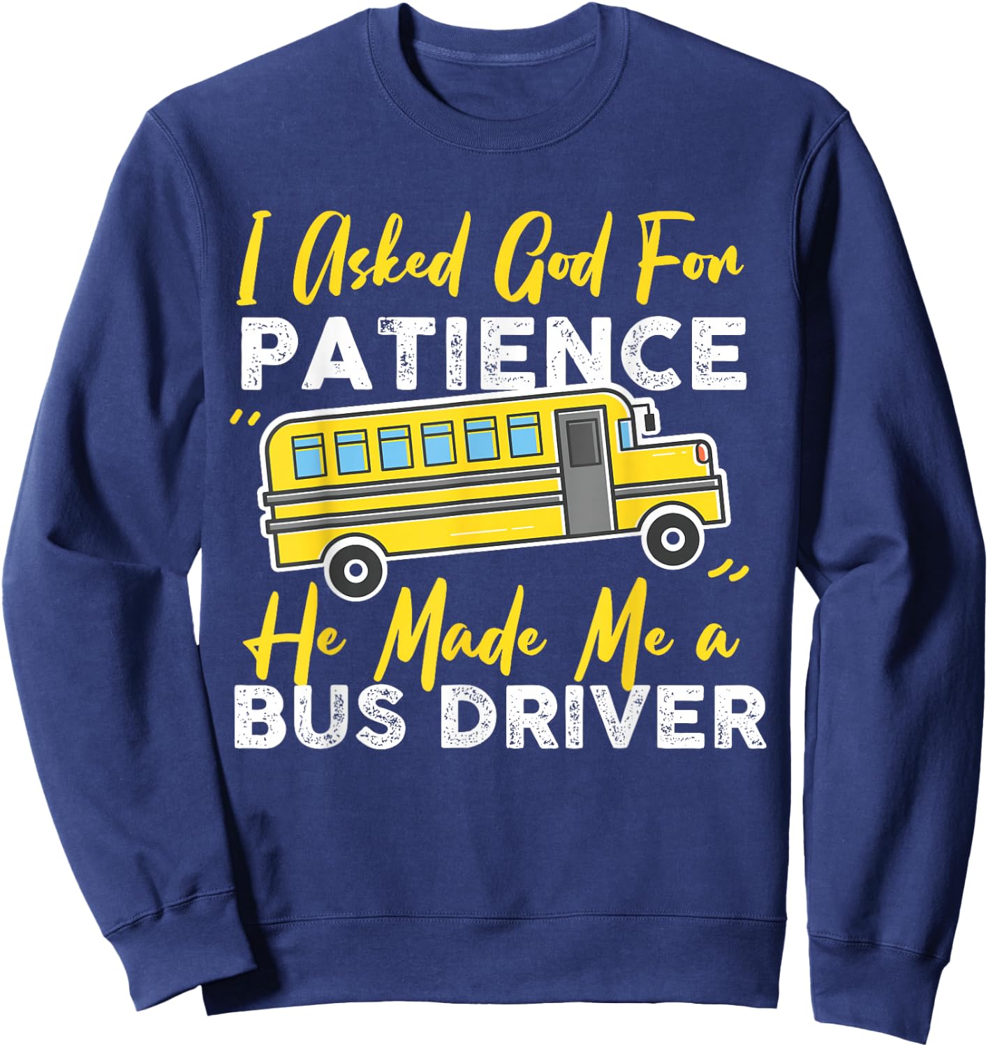 Funny School Bus Driver Christian Design with God Sweatshirt - Sweatshirt | Navy