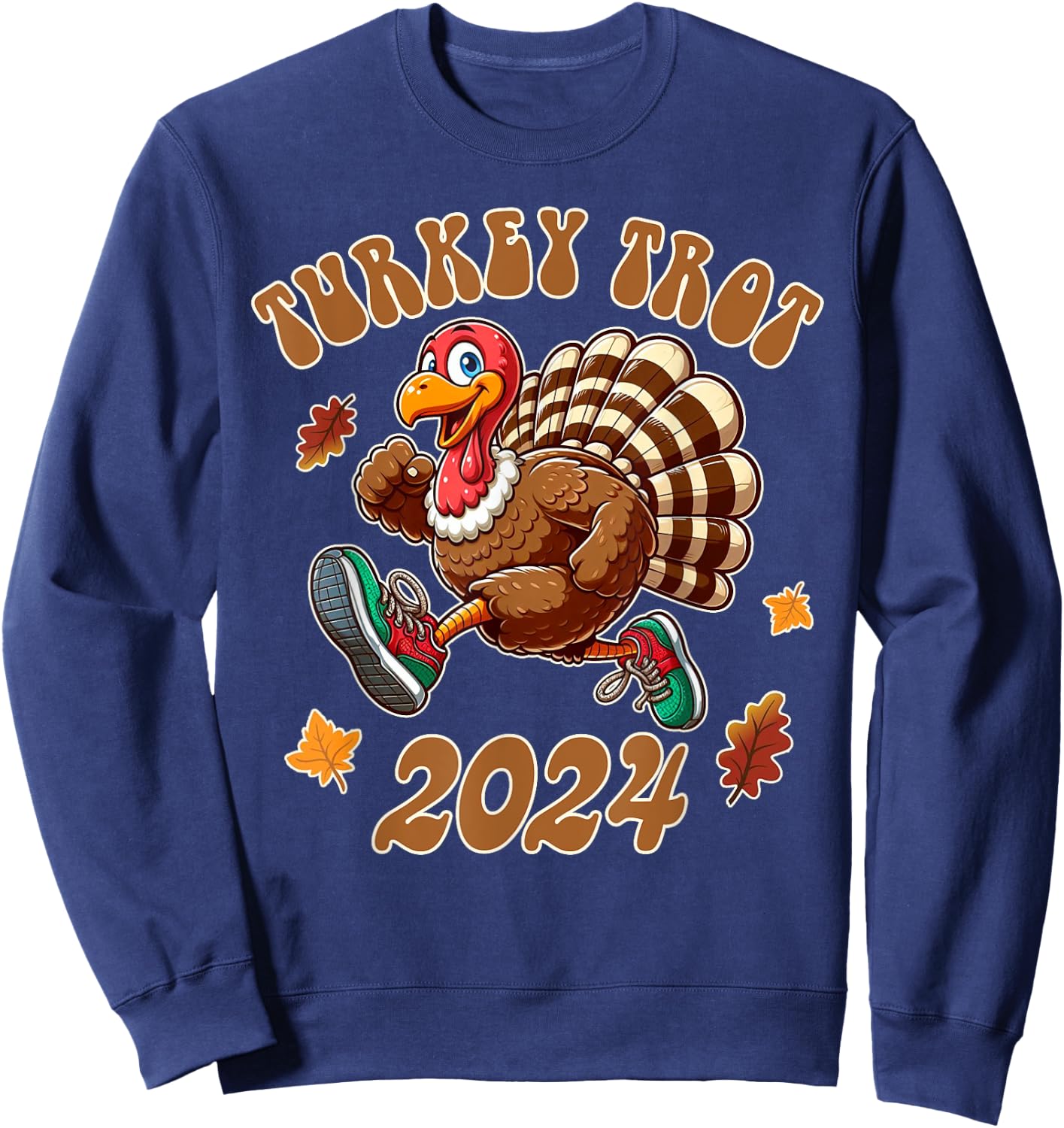 Happy Thanksgiving Day Running Turkey Funny Turkey Trot 2024 Sweatshirt - Sweatshirt | Navy