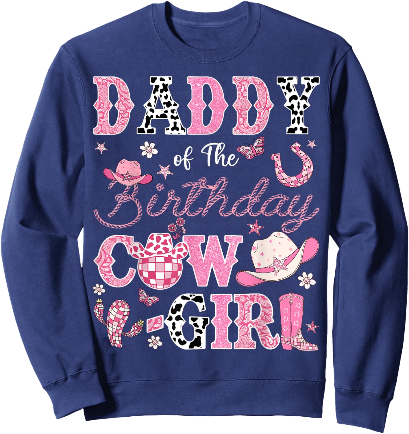 Daddy Of The Birthday CowGirl Western Rodeo Daddy Sweatshirt - Sweatshirt | Navy